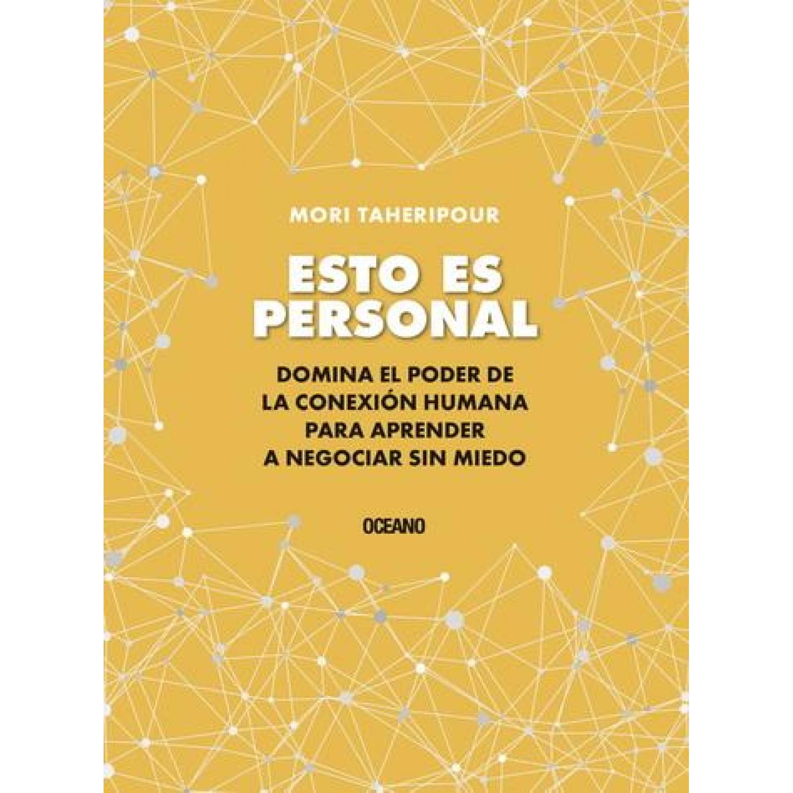 Esto es personal. Cómo aprovechar el poder de la conexión para negociar sin miedo 
