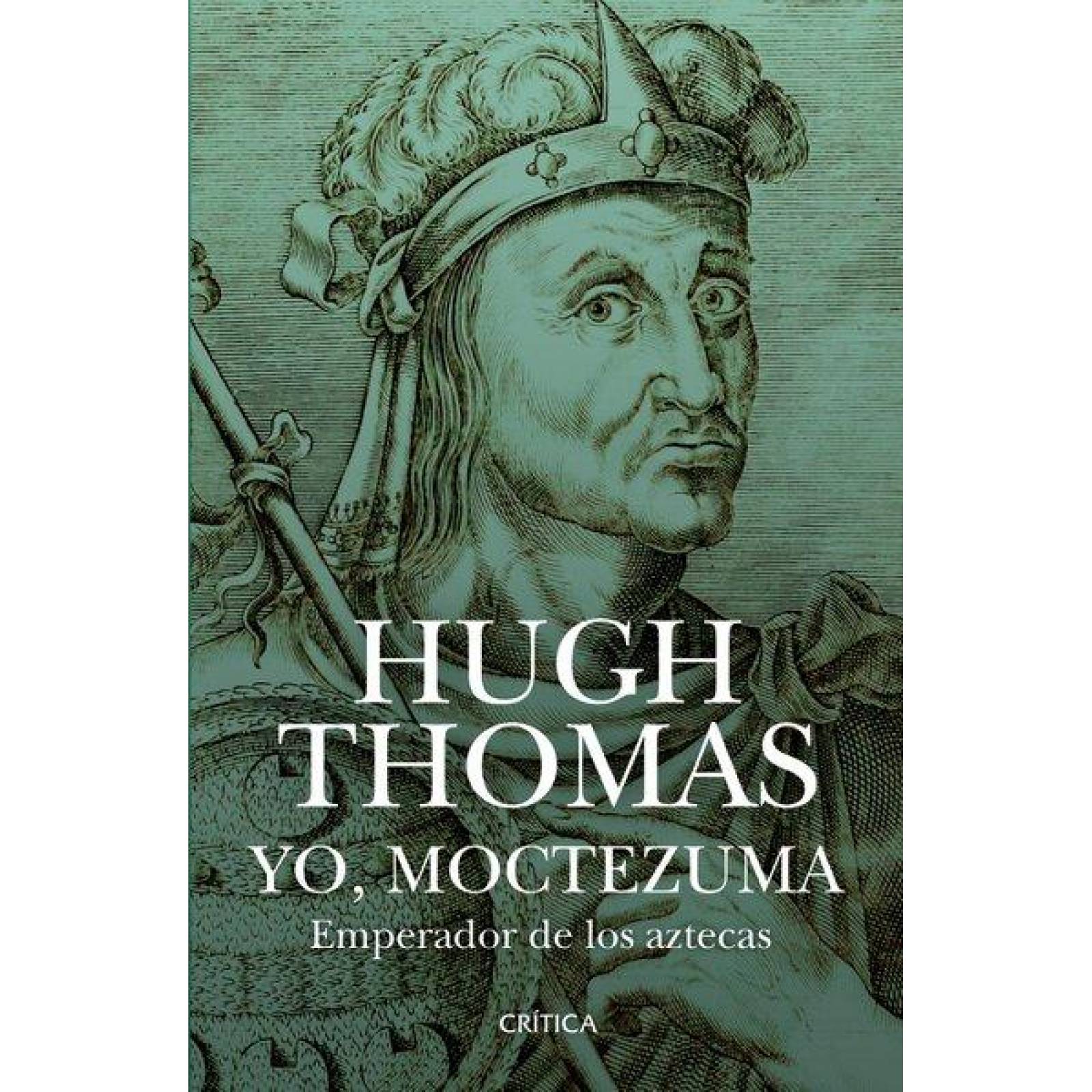 Yo, Moctezuma, Emperador De Los Aztecas 