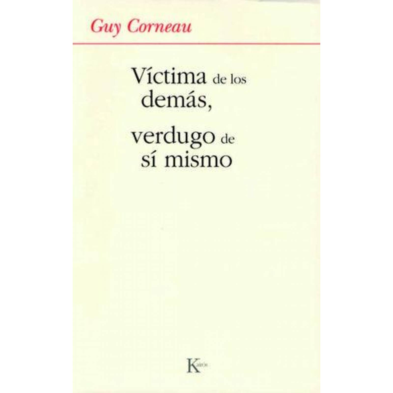 Victima De Los Demas, Verdugo De Si Mismo 