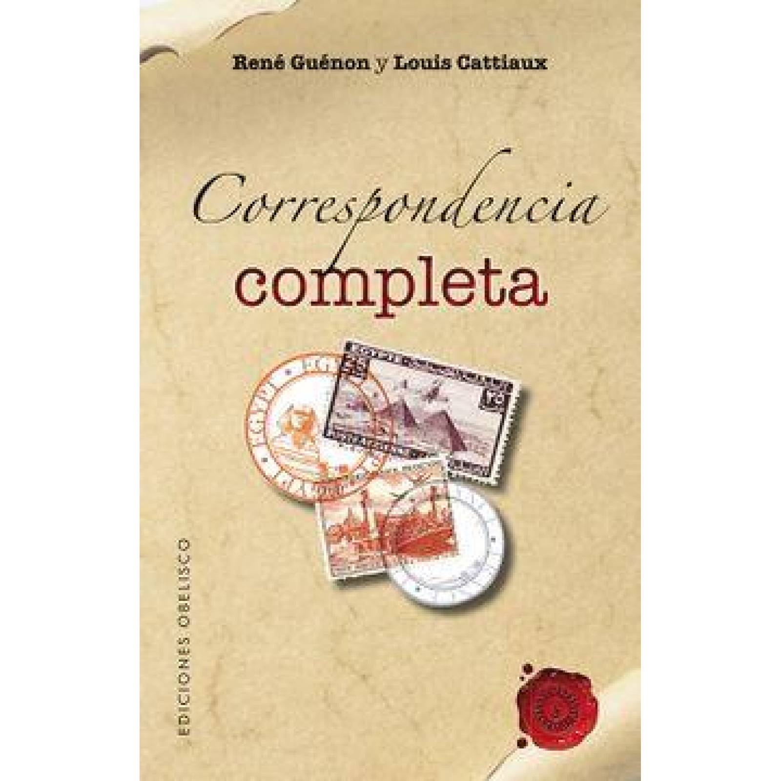 CORRESPONDENCIA COMPLETA ENTRE LOUIS CATTIAUX Y RENE GUENON 