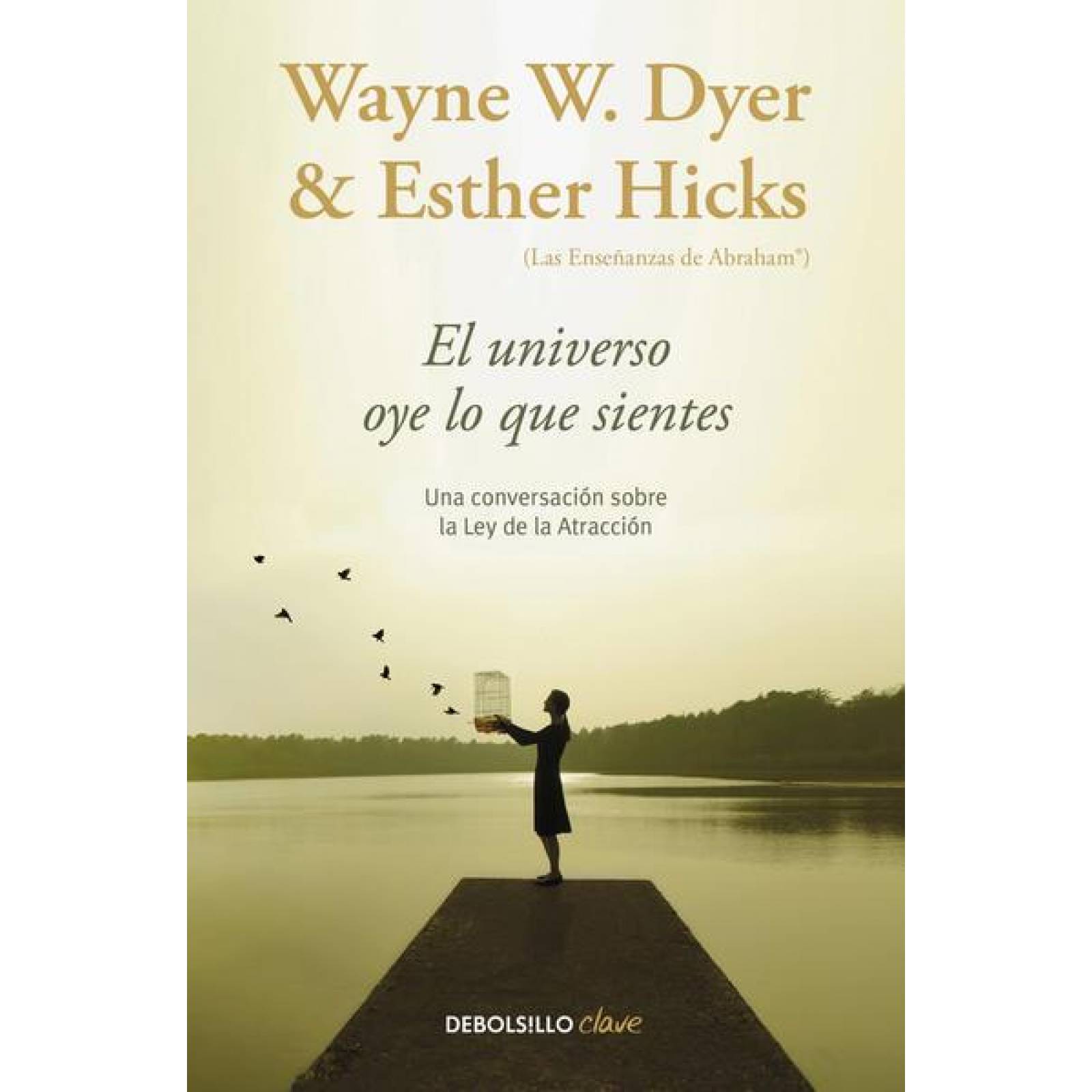 El Universo Oye Lo Que Sientes 