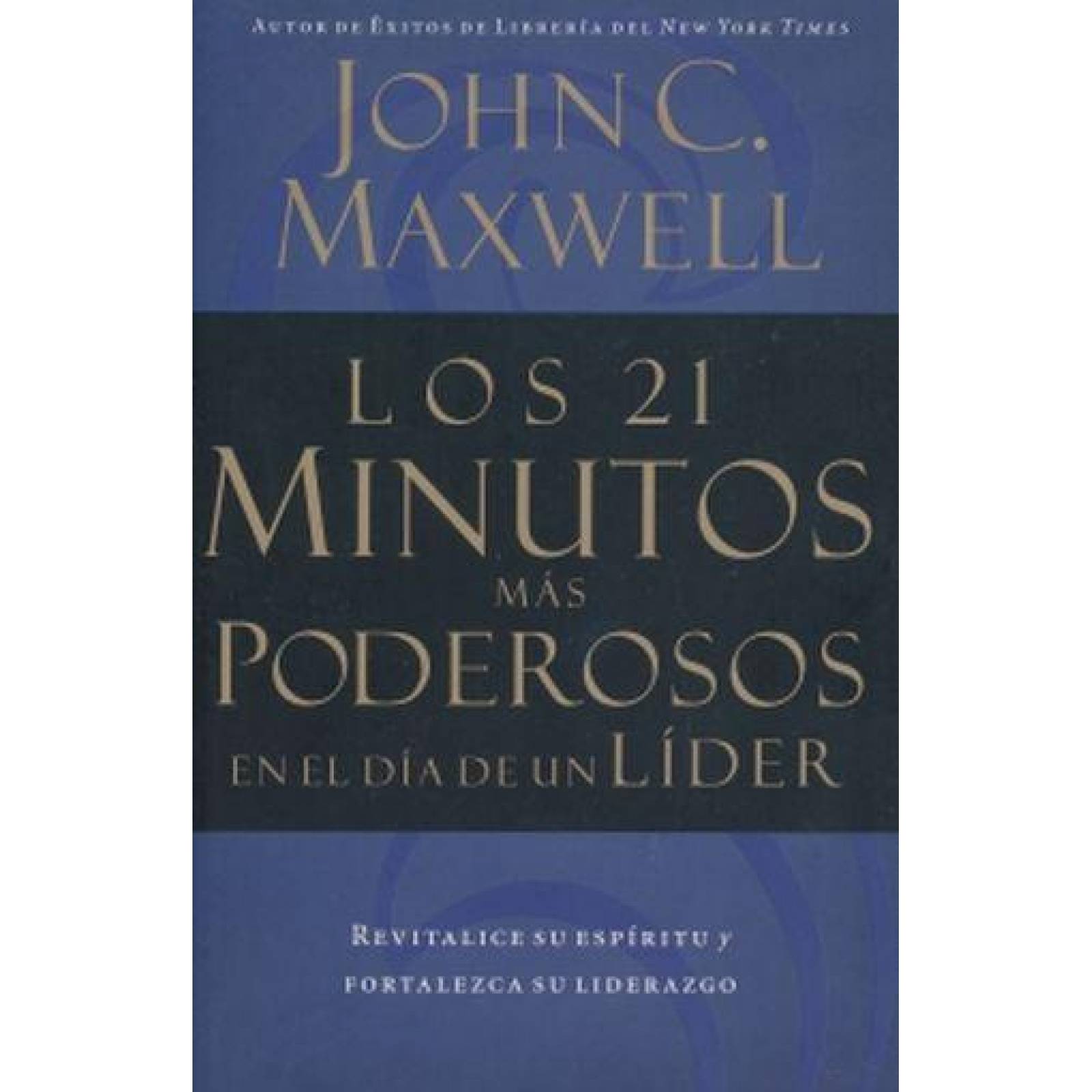 Los 21 Minutos Mas Poderosos En El Dia De Un Lider 