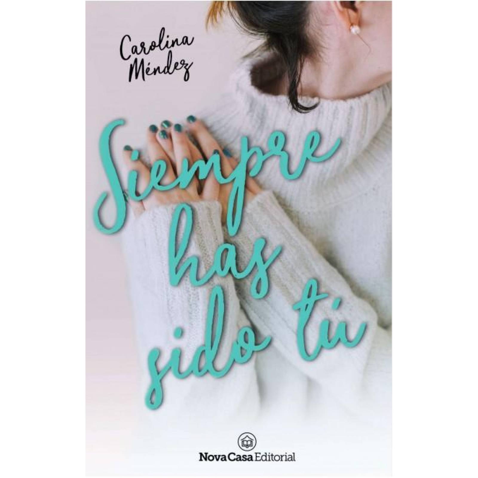 Siempre has sido tú 