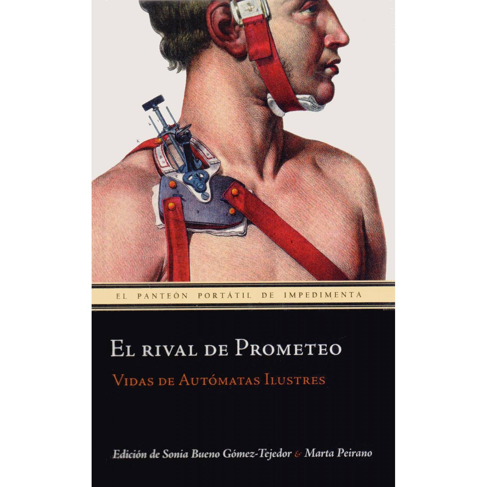 Rival de Prometeo, El. Vidas de autómatas ilustres 