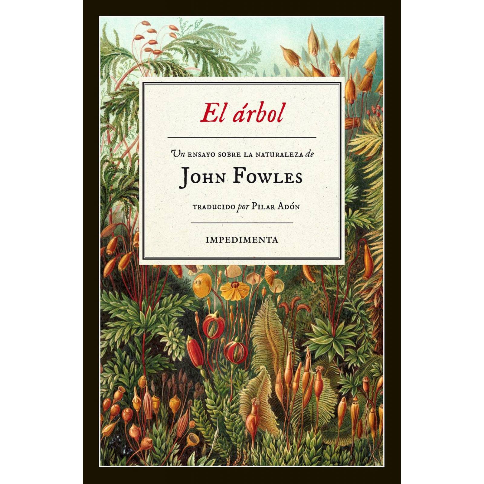 Árbol, El. Un ensayo sobre la naturaleza de John Fowles 