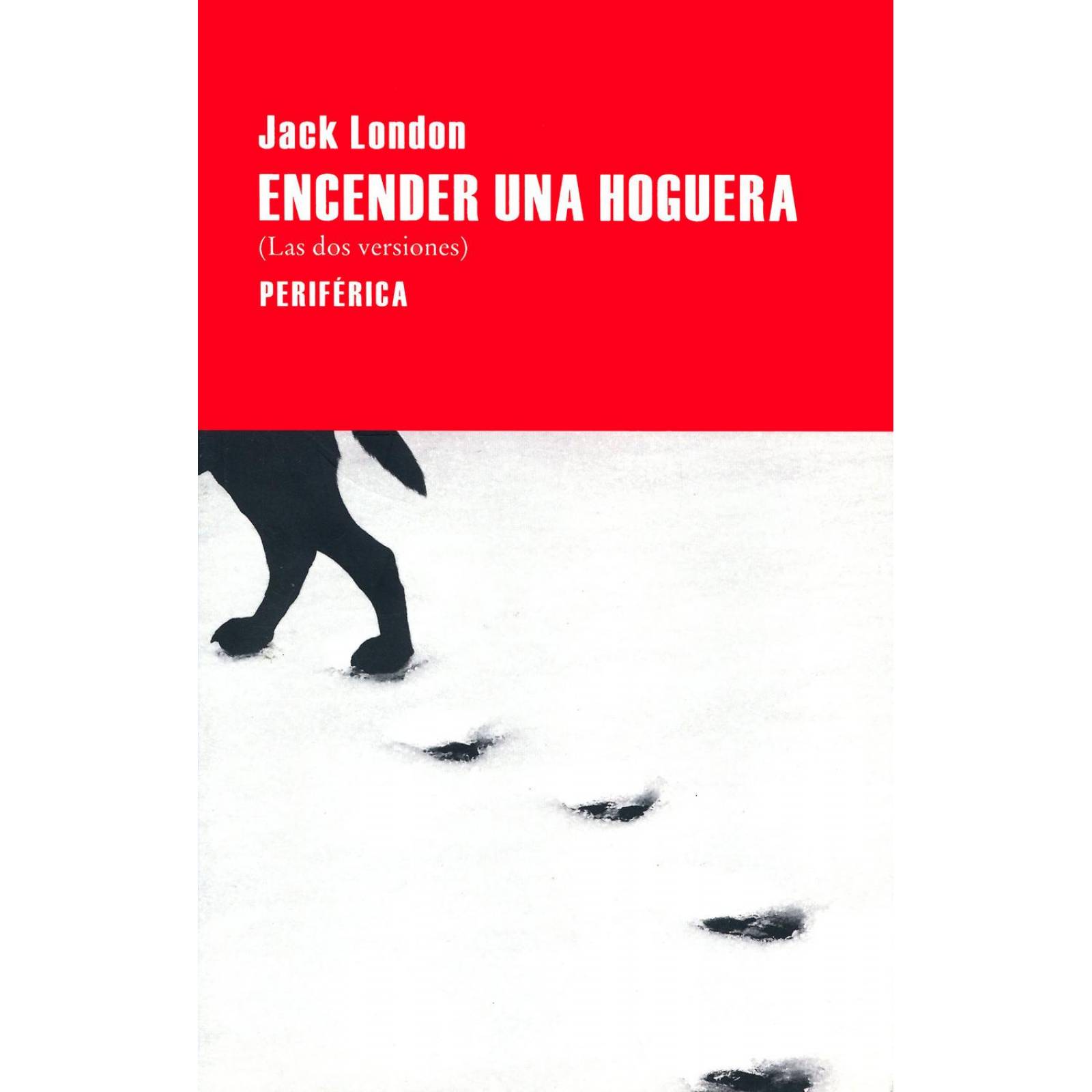 Encender una hoguera (Las dos versiones) 