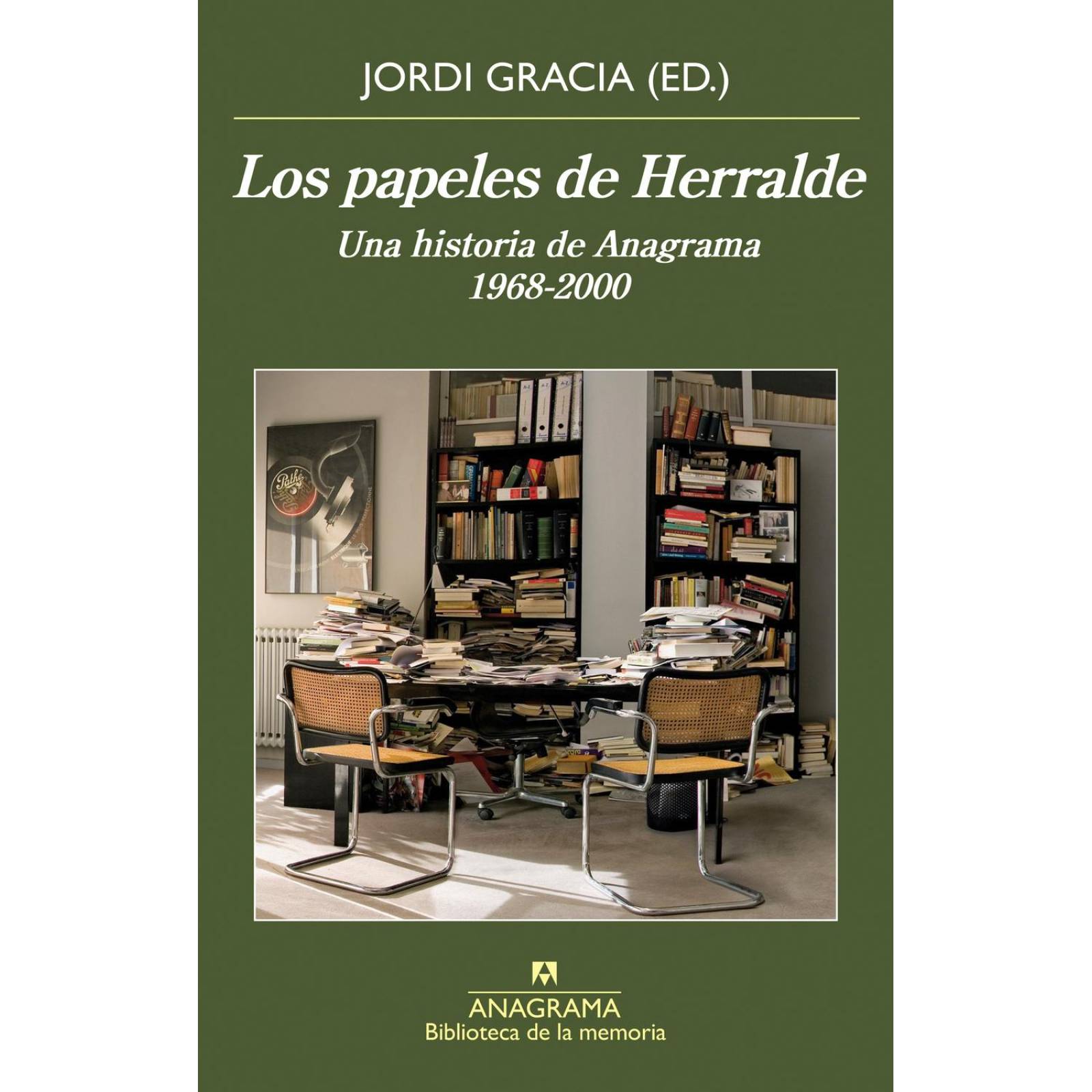 Papeles de Herralde, Los. Una historia de Anagrama 1968-2000 