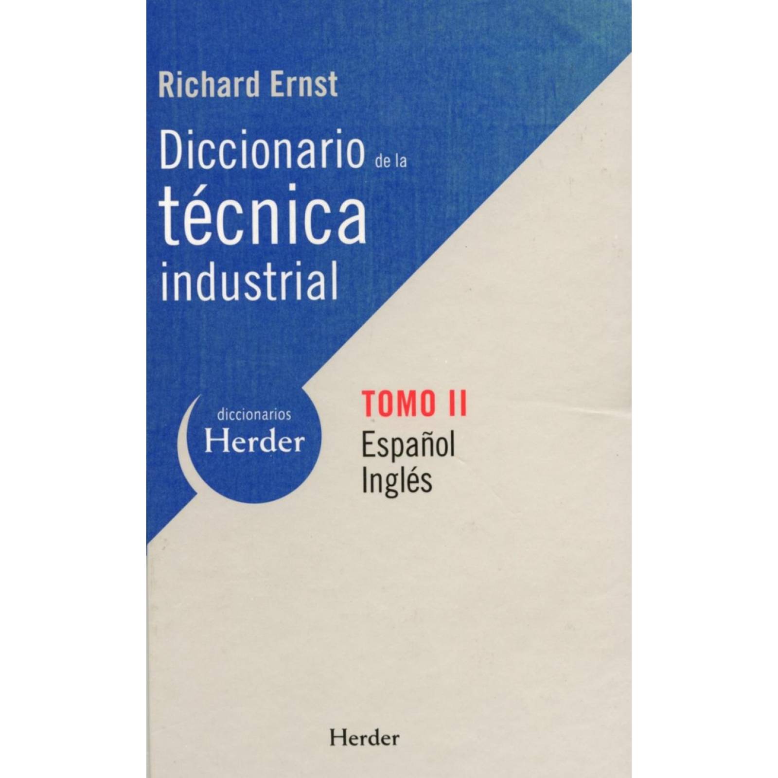 Diccionario De La Tecnica Industrial T. 