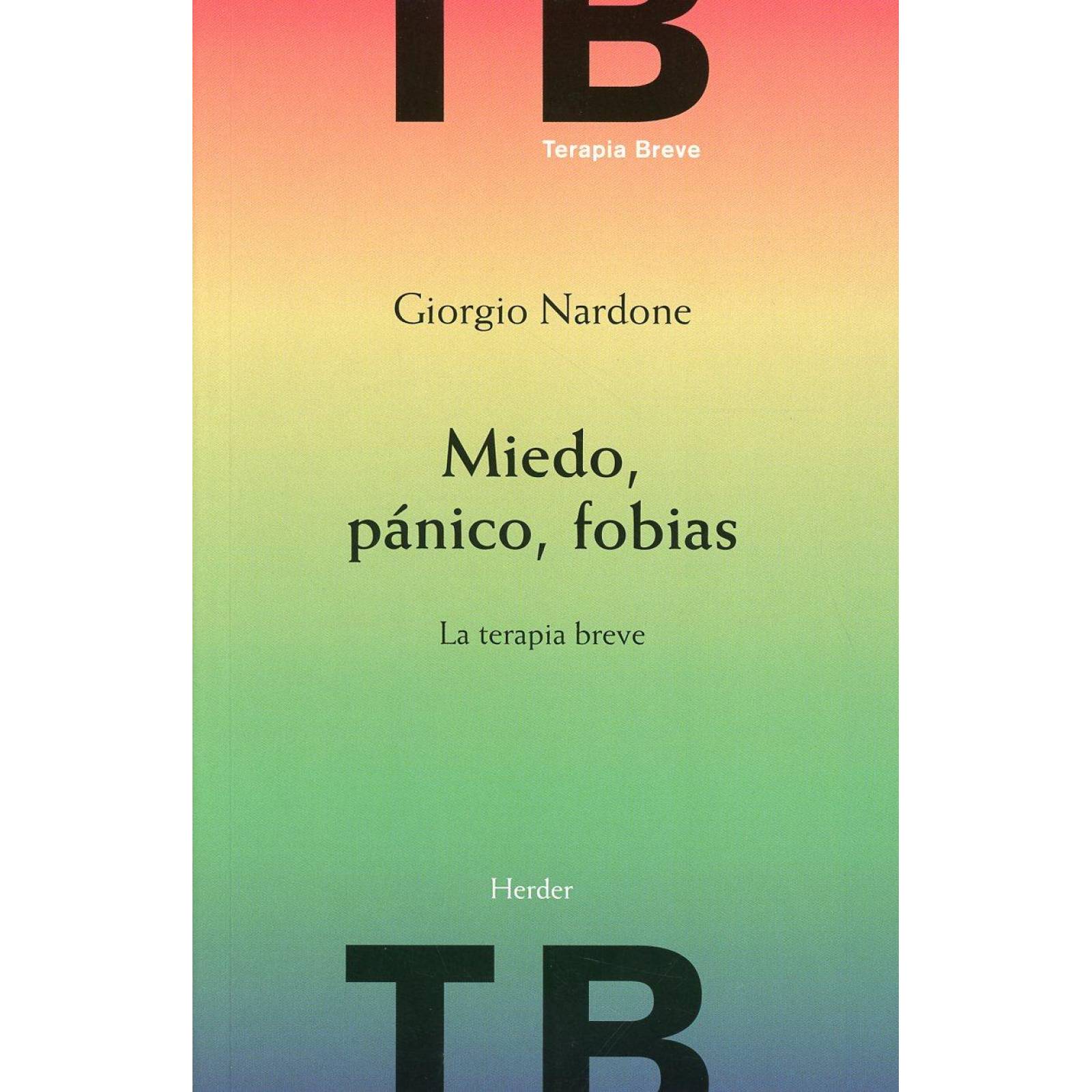 Miedo, Pánico, Fobias. La Terapia Breve 