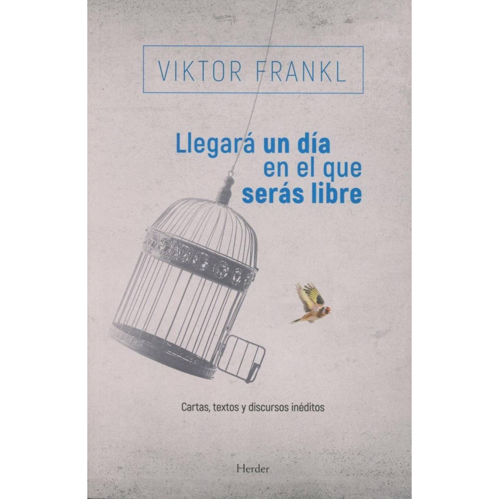 Llegará Un Día En El Que Serás Libre 