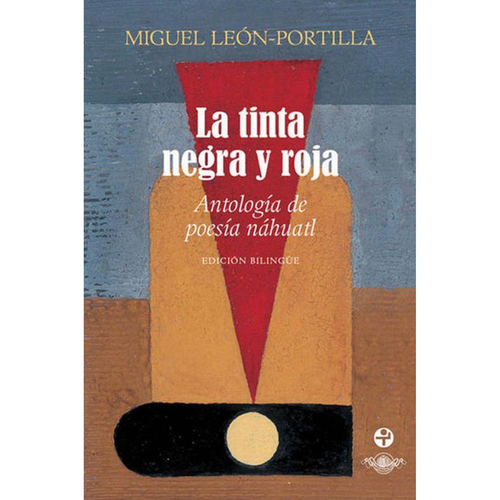 La Tinta Negra Y Roja Antologia De Poesia Nahuatl 