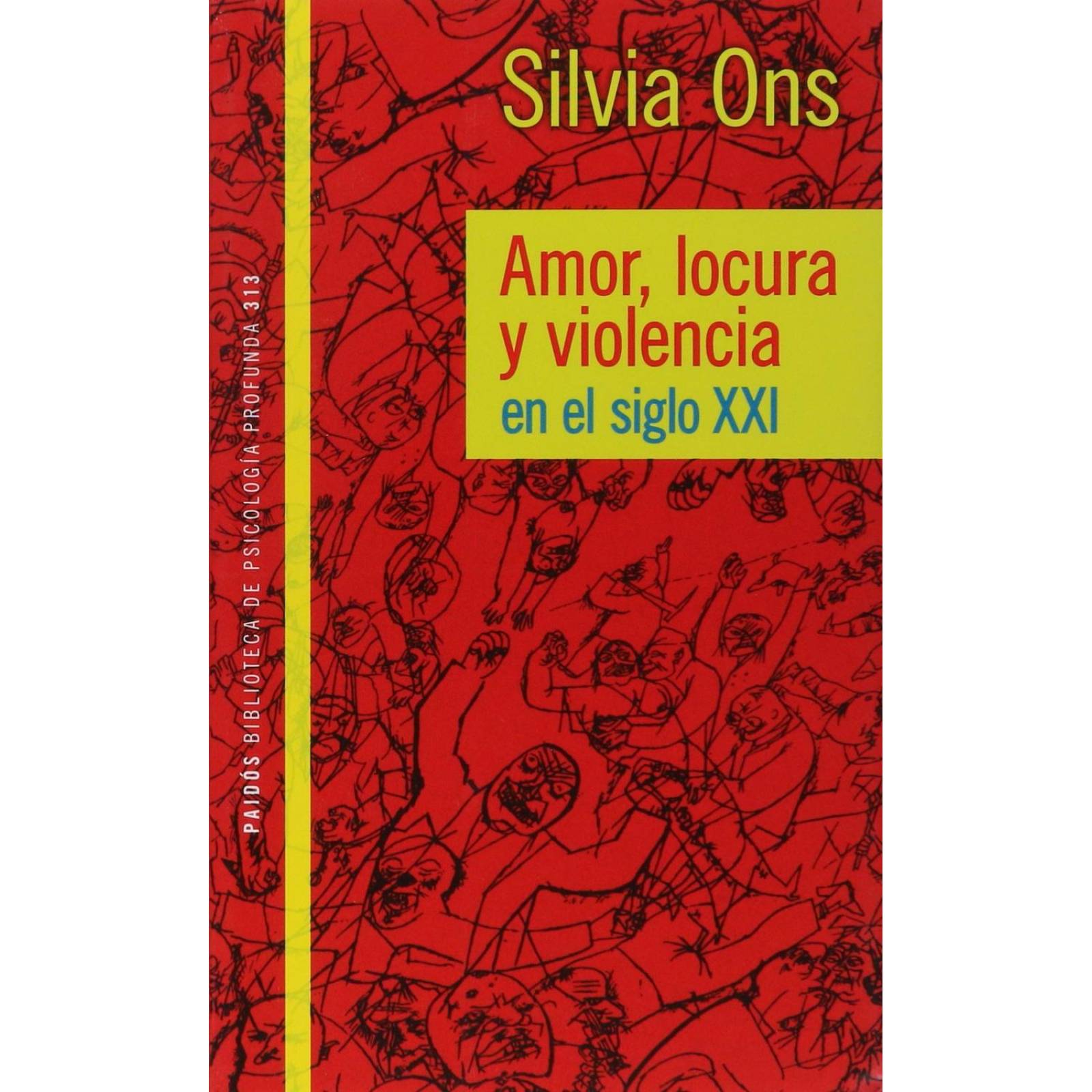 Amor Locura Y Violencia En El Siglo Xxi 