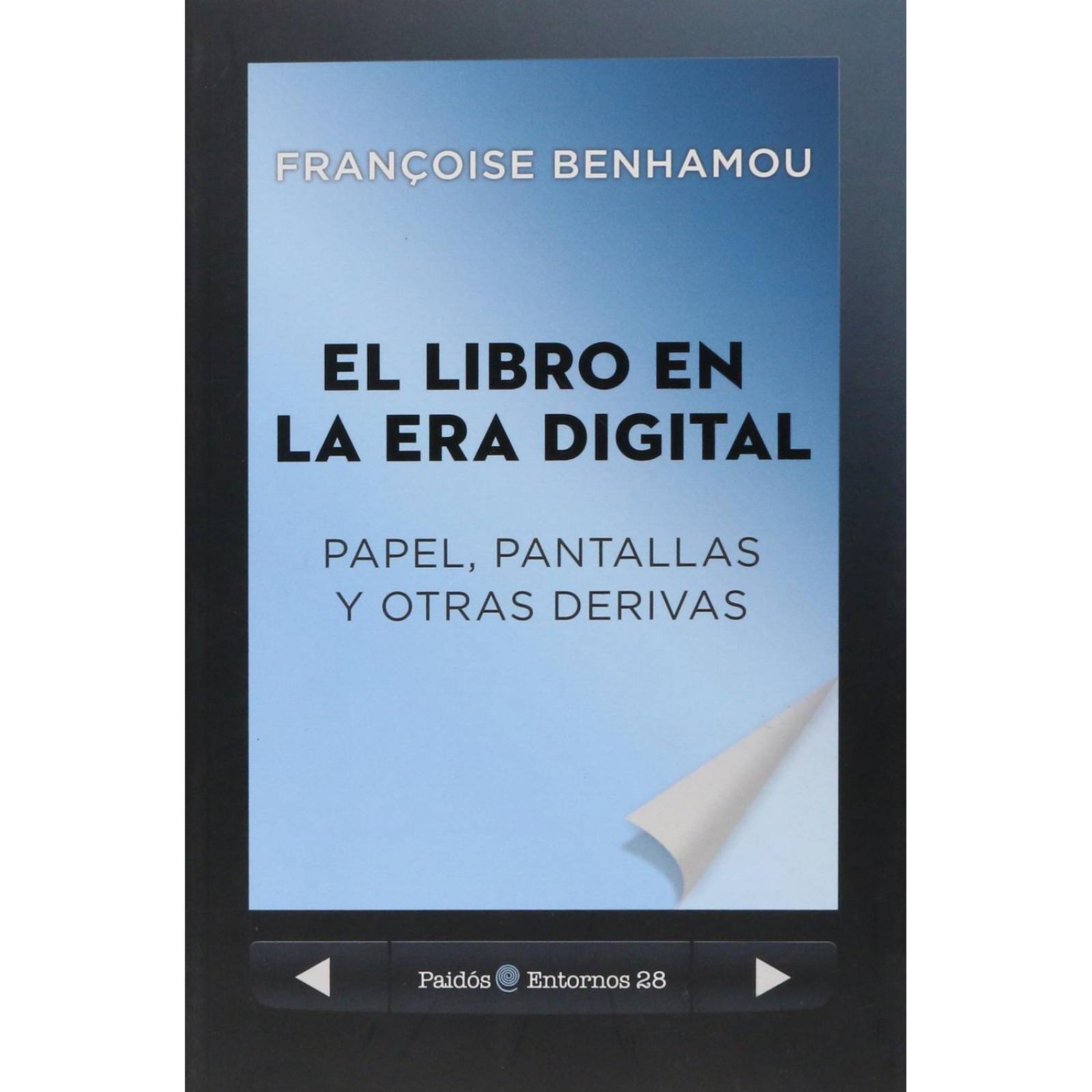 El Libro En La Era Digital. Papel, Pantallas Y Otr 