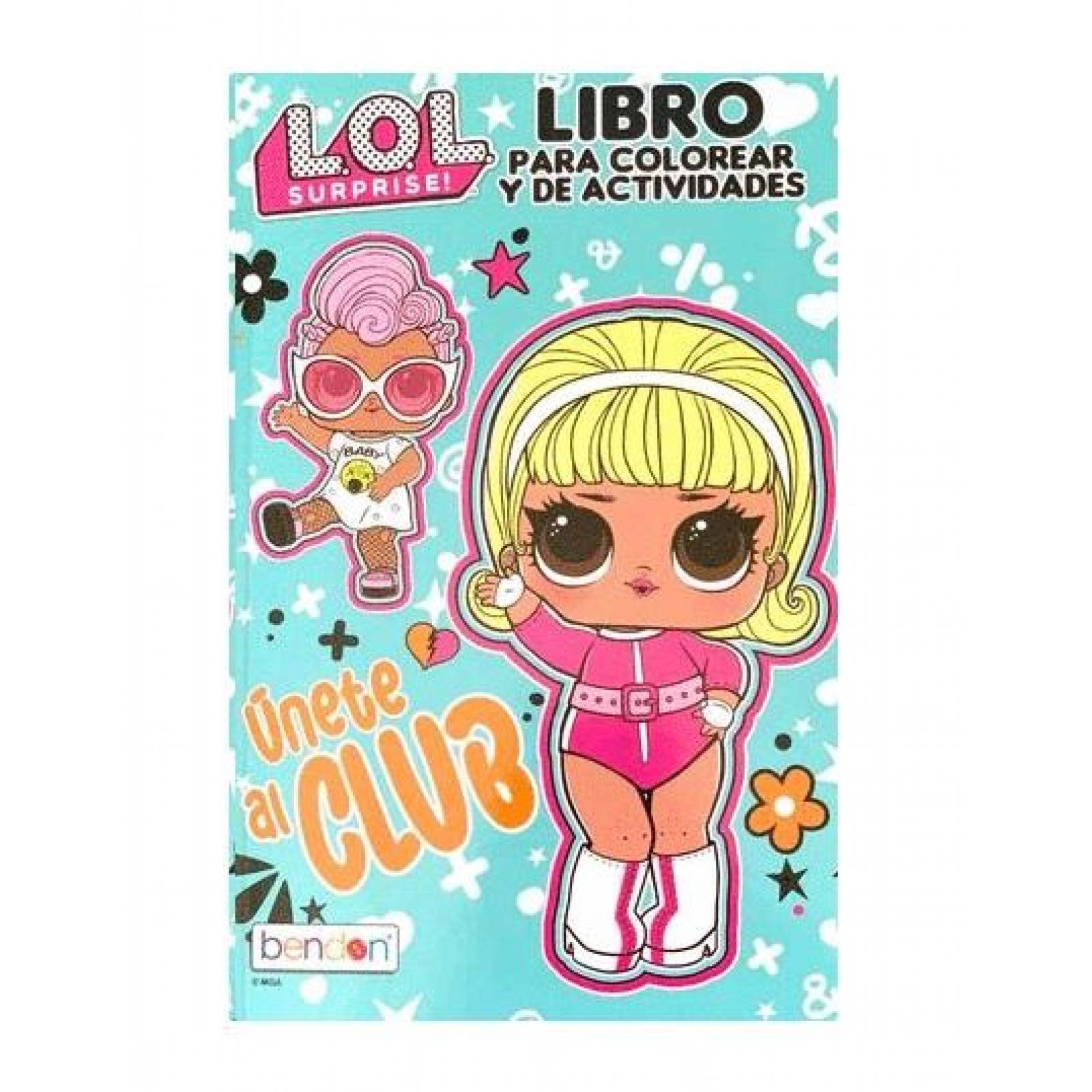 L.O.L SURPRISE! LIBRO PARA COLOREAR Y DE ACTIVIDADES ÚNETE AL CLUB