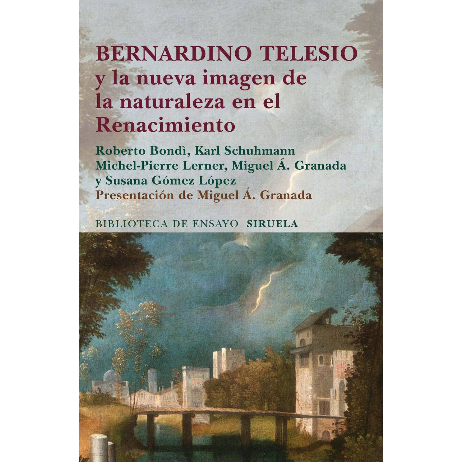 Bernardino Telesio y la nueva imagen de la naturaleza en el Renacimiento 