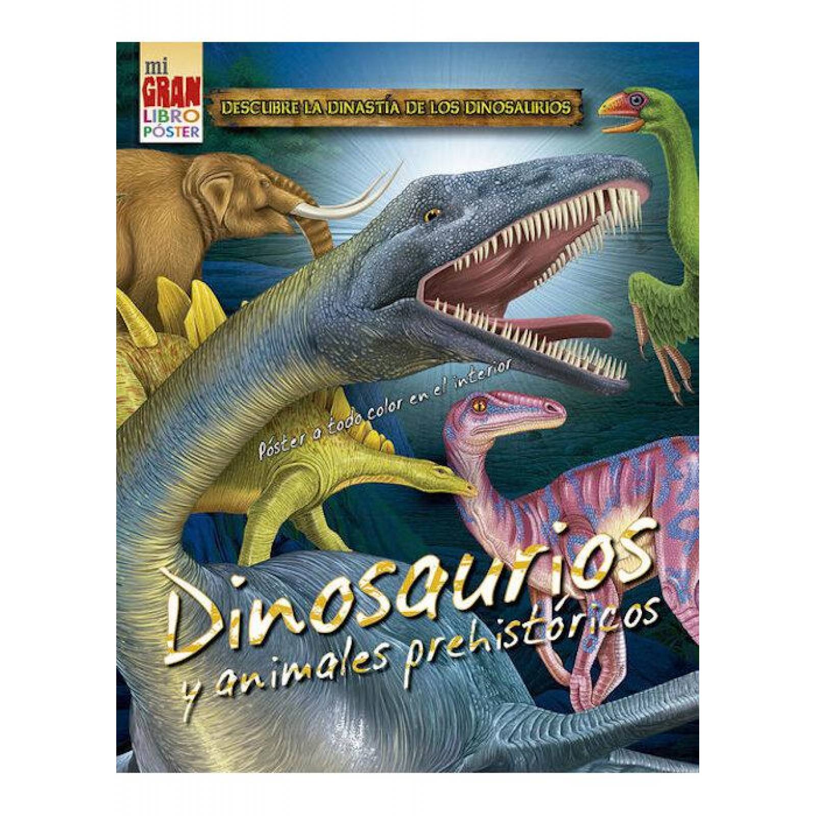 Mi gran libro póster: Dinosaurios y animales prehistóricos 