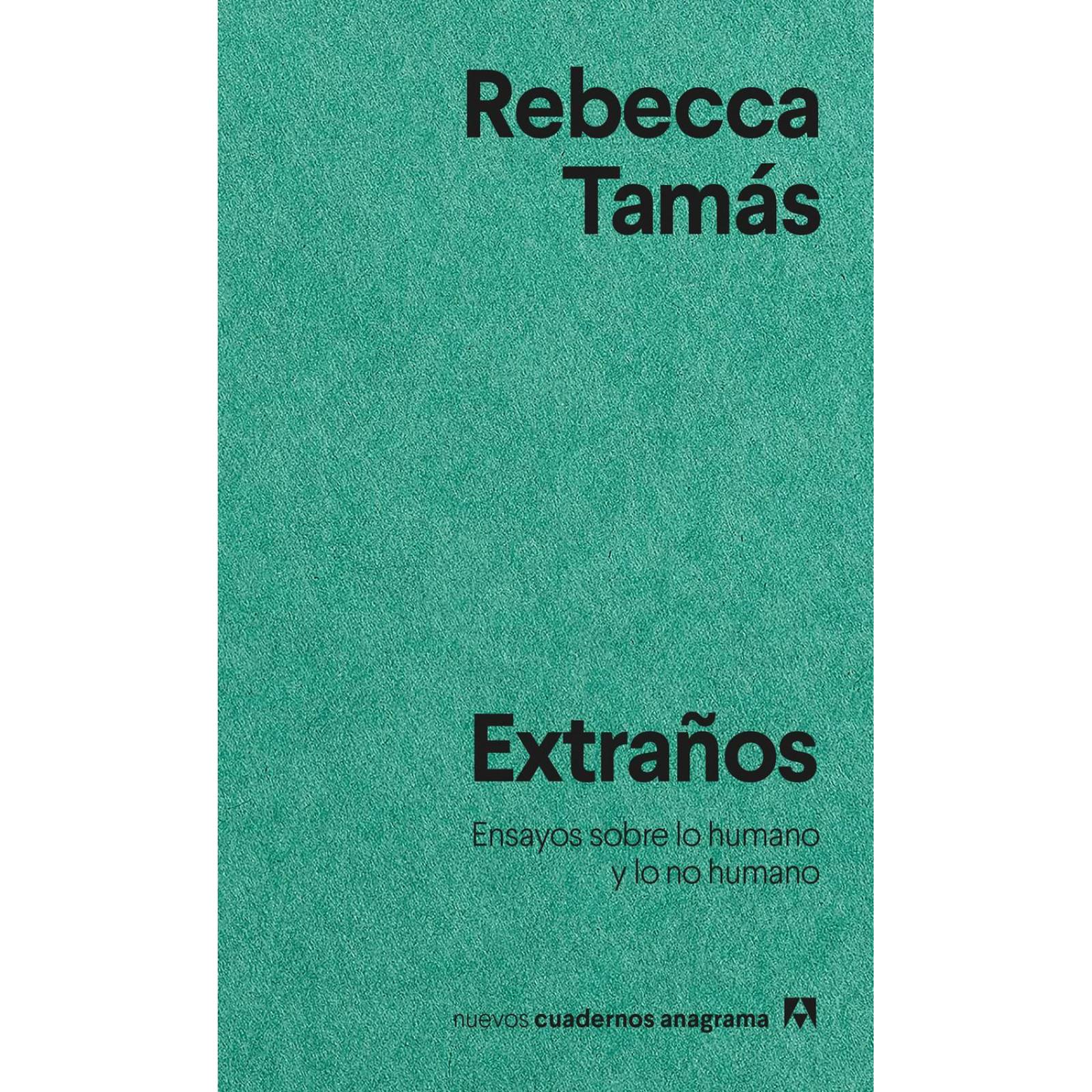 Extraños. Ensayos sobre lo humano y lo no humano