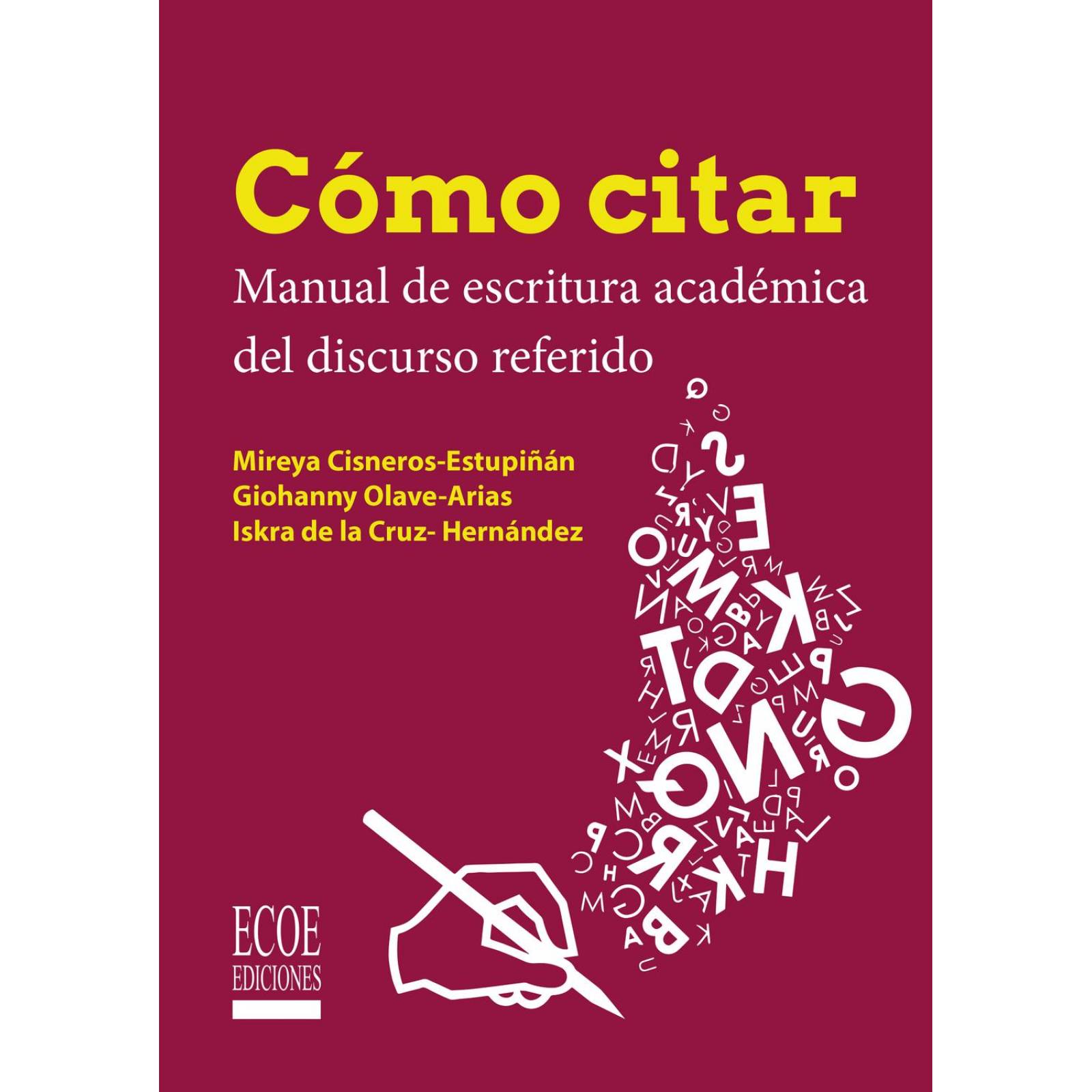 Cómo Citar. Manual De Escritura Académica Del Discurso Referido 