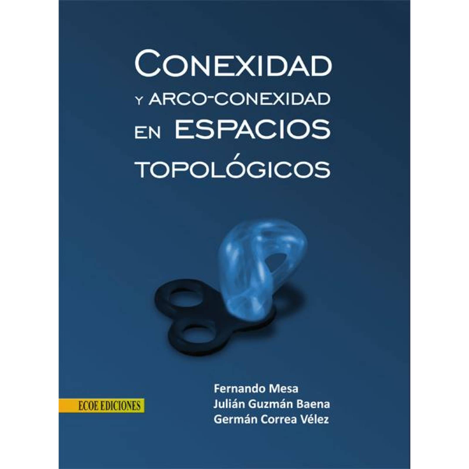 Conexidad y arco-conexidad en espacios topológicos