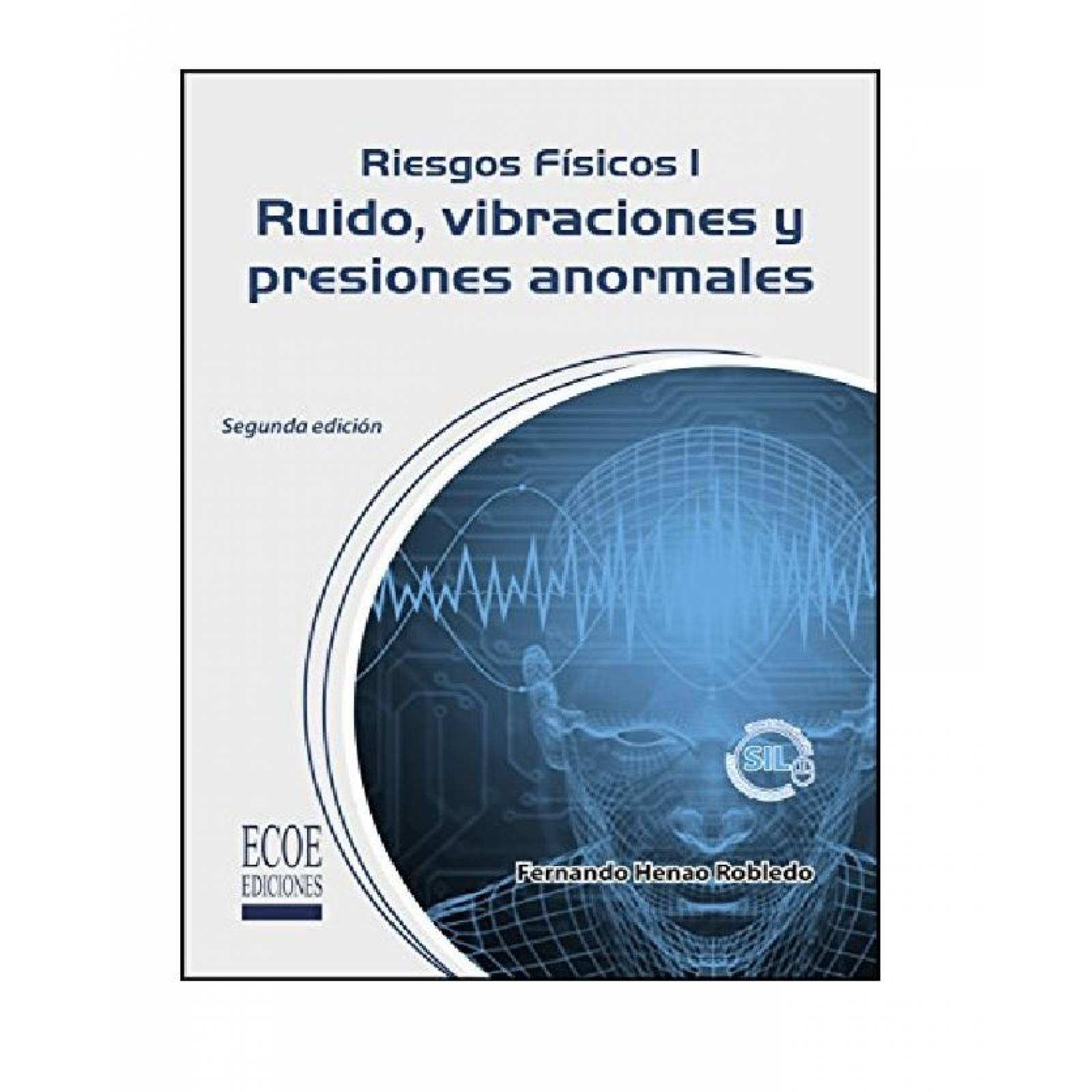 Riesgos físicos I - Ruido, vibraciones y presiones anormales 