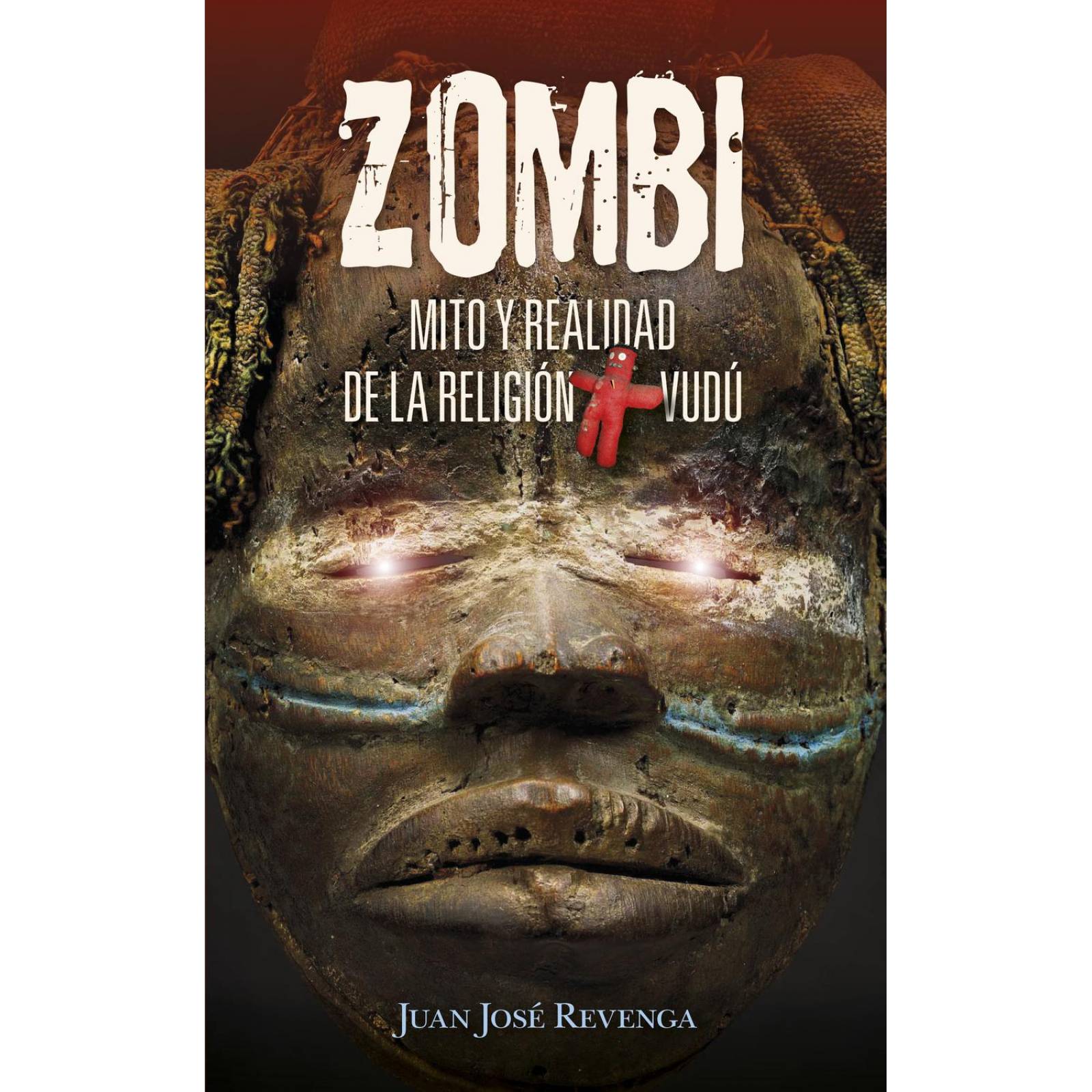 Zombi. Mito y realidad de la religión vudú 