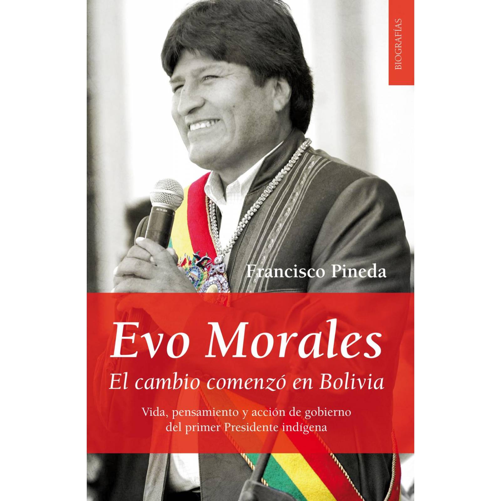 Evo Morales. El cambio comenzó en Bolivia 