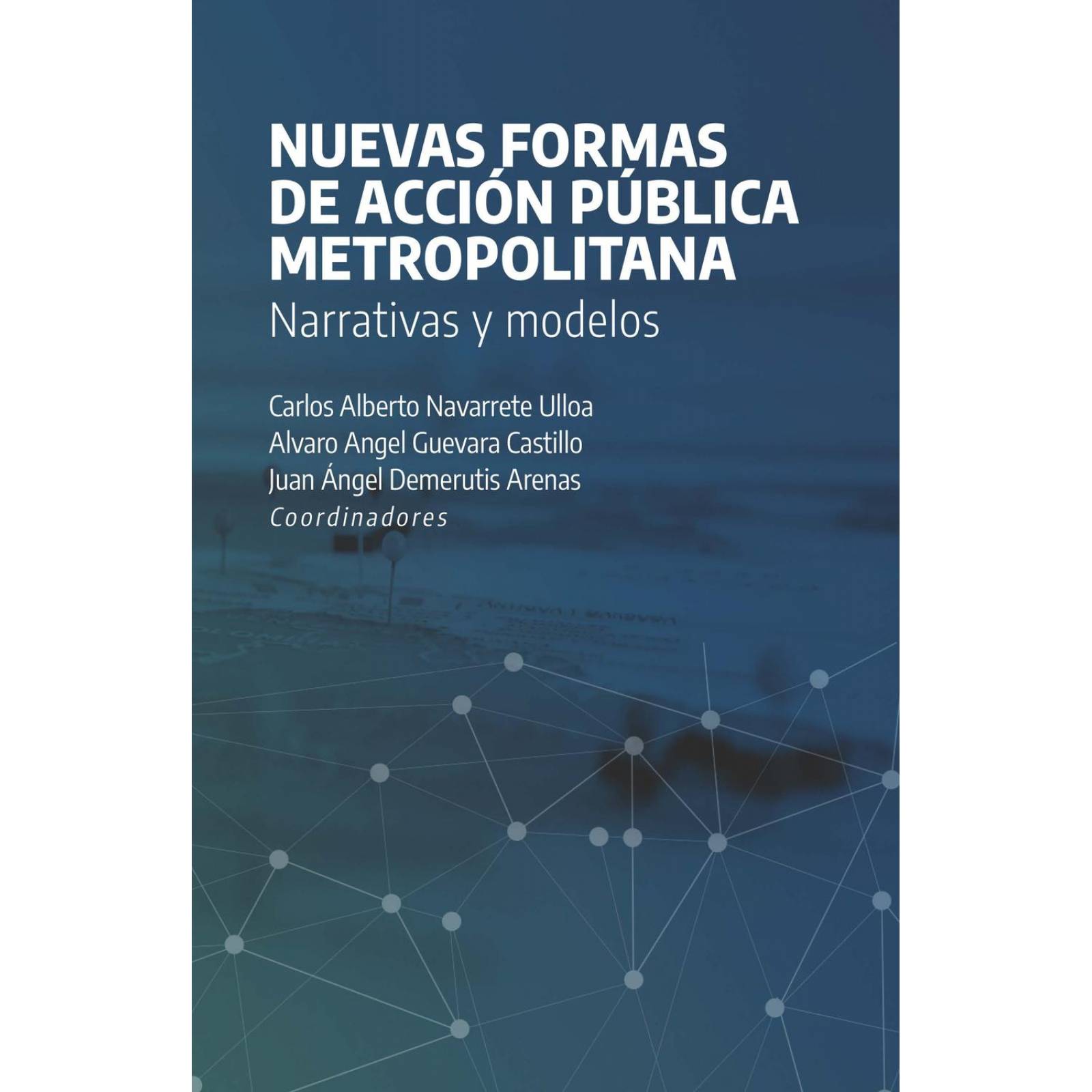 Nuevas formas de acción pública metropolitana. Narrativas y modelos 