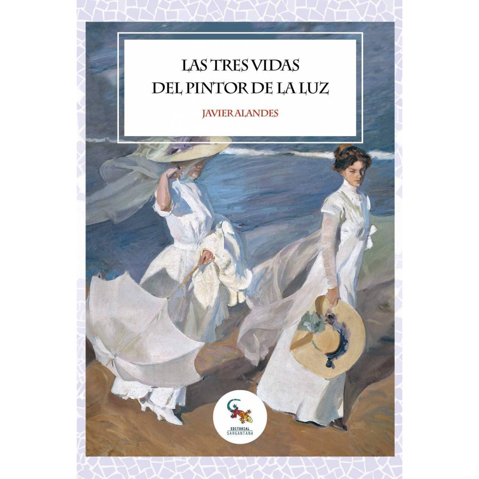 Las Tres Vidas Del Pintor De La Luz 