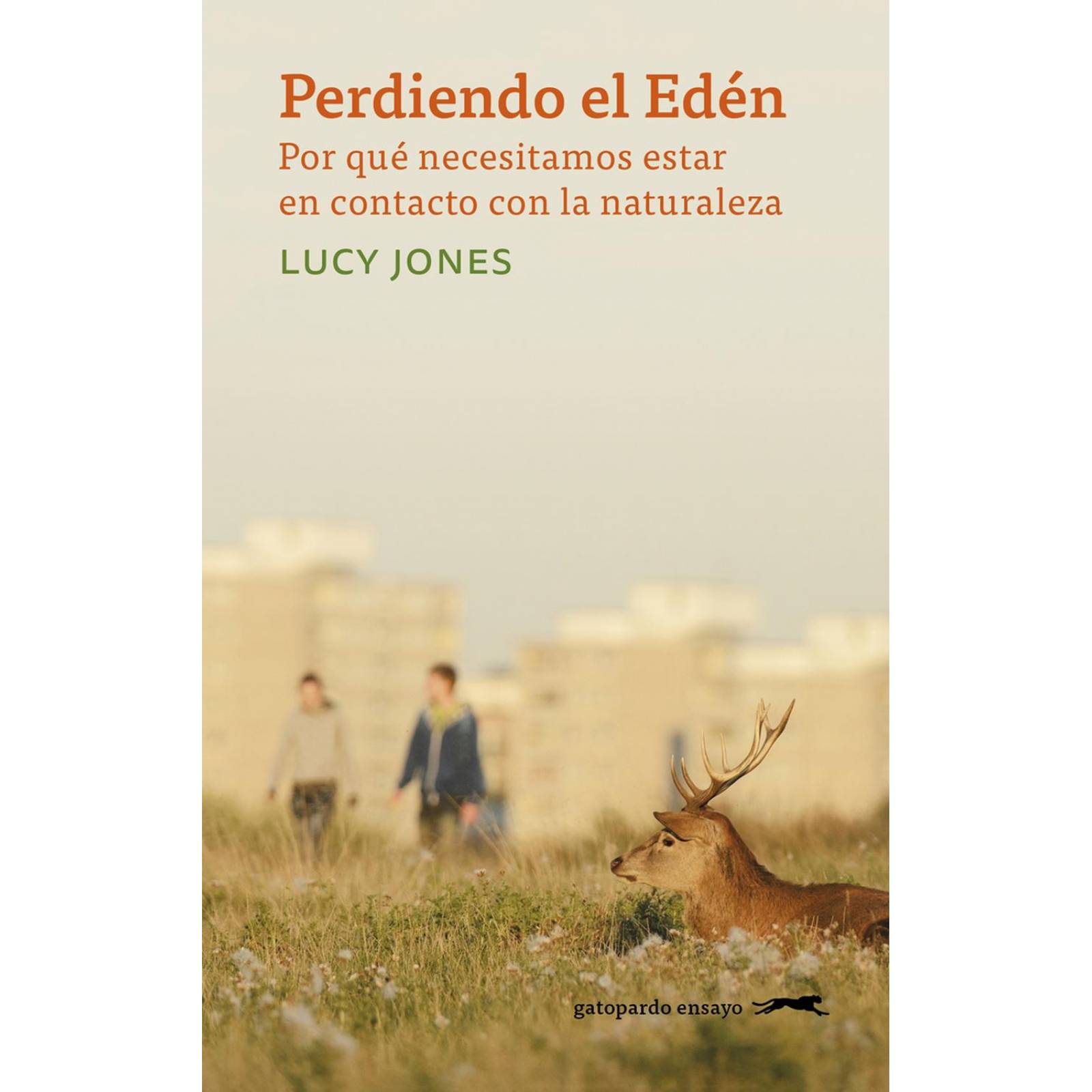 Perdiendo el Edén. Por Qué Necesitamos Estar en Contacto con la Naturaleza