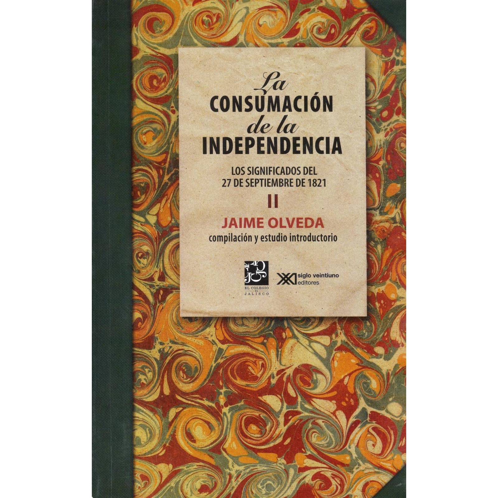 La Consumacion De La Independencia T. II 