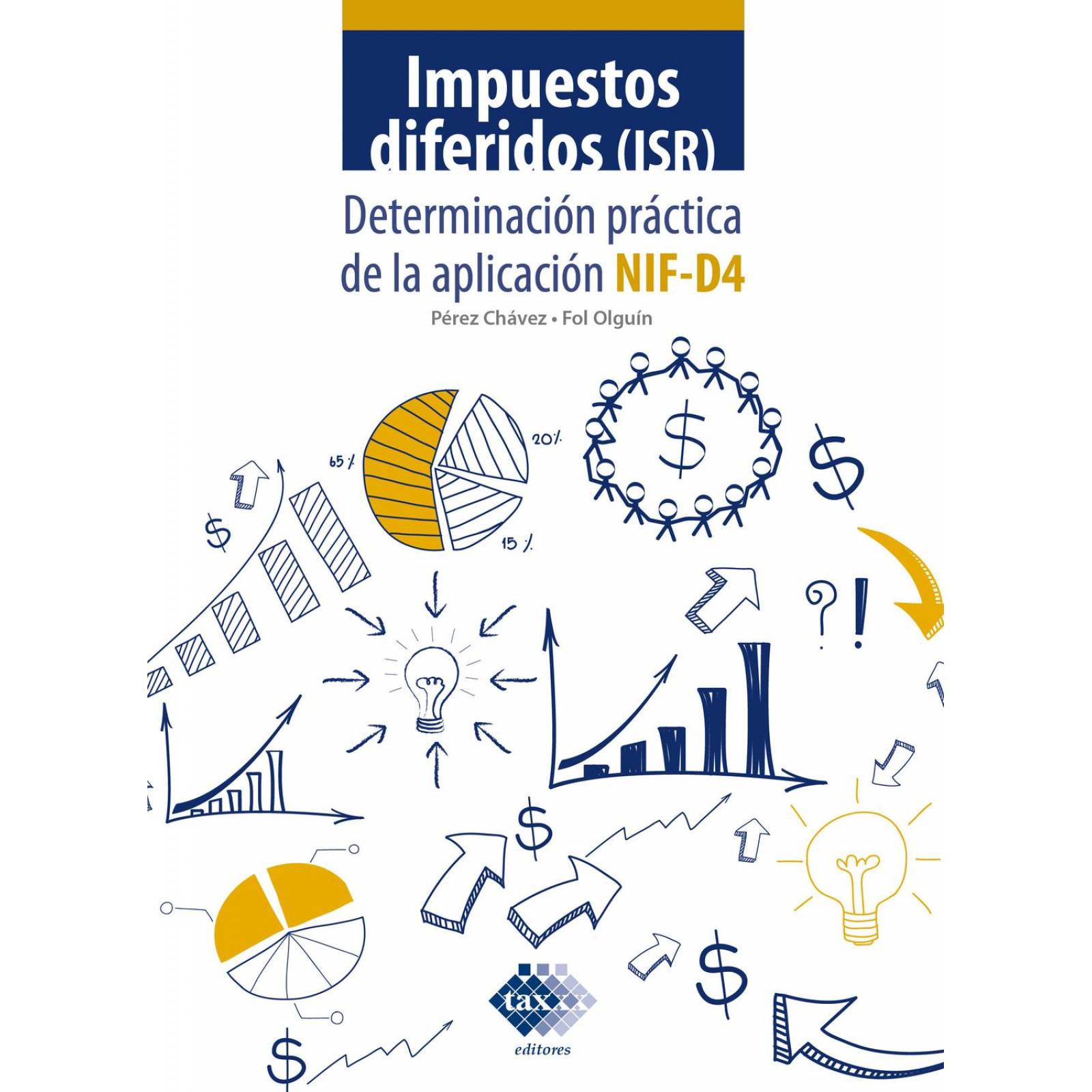 Impuestos Diferidos (Isr) 2022, Determinacion Practica de la Aplicación Nif-D4
