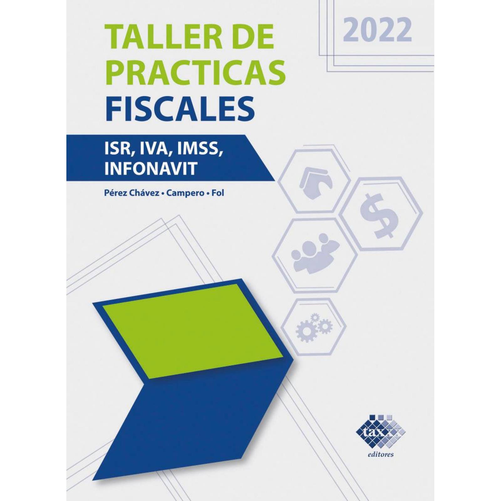 Taller de Practicas Fiscales ISR, IVA, Imss e Infonavit 2022 