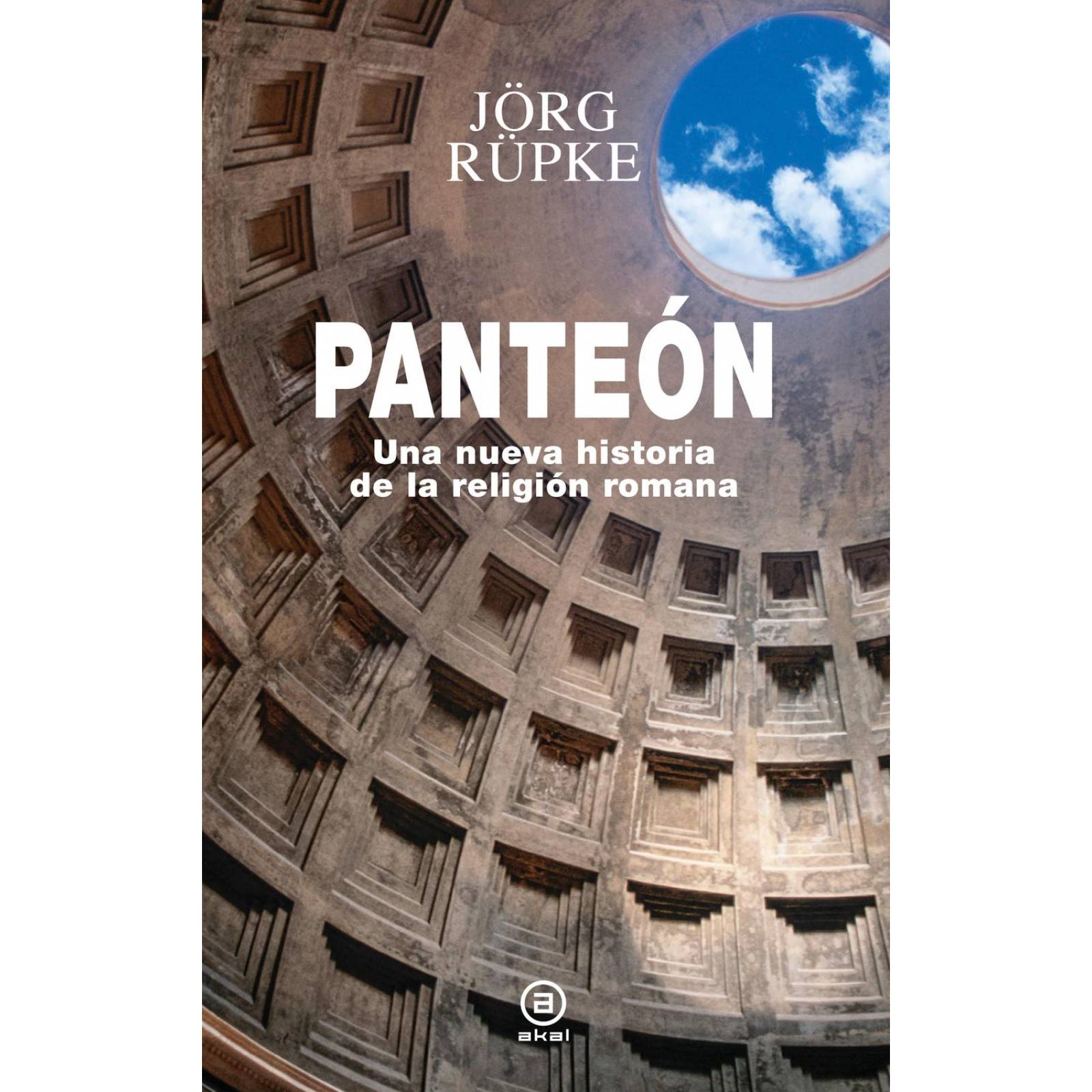 Panteón. Una Nueva Historia de la Religión Romana 