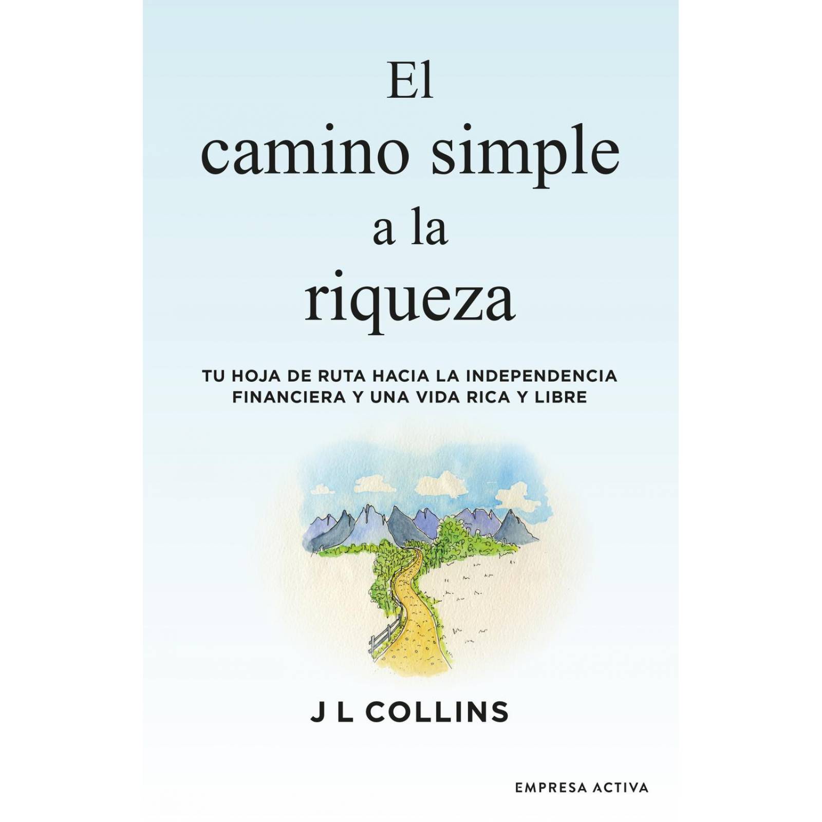 El Camino Simple a La Riqueza 