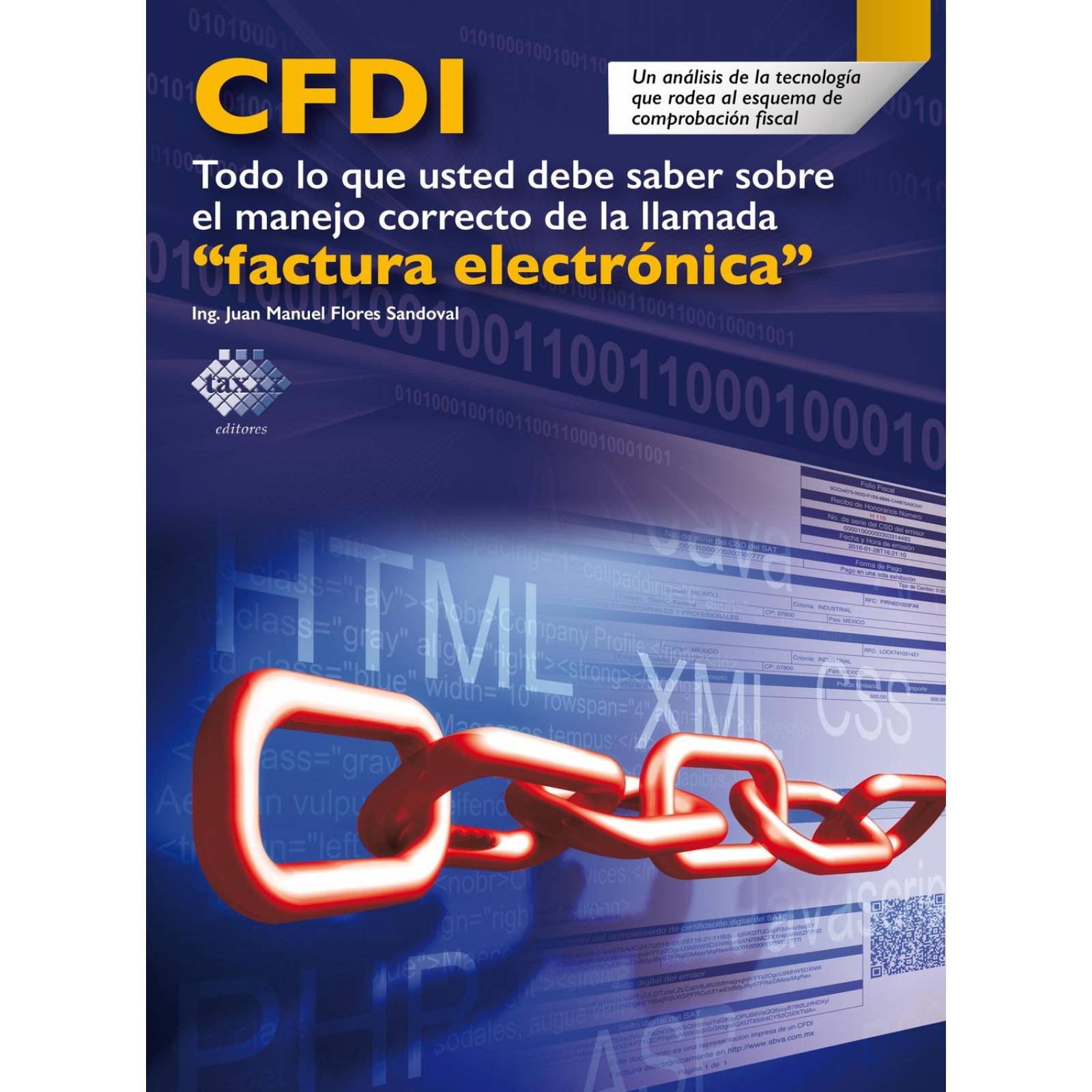 CFDI. Todo lo Que Usted Debe Saber Sobre el Manejo Correcto de la Llamada "Factura Electrónica"