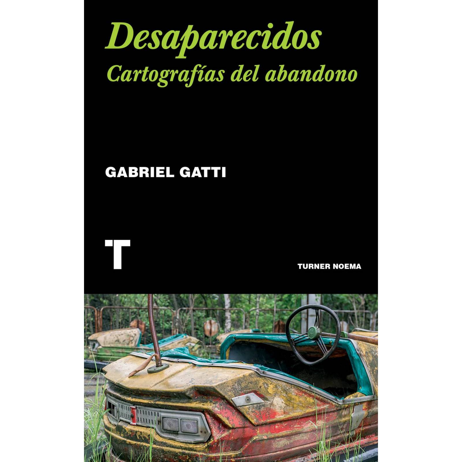 Desaparecidos. Cartografías del Abandono 
