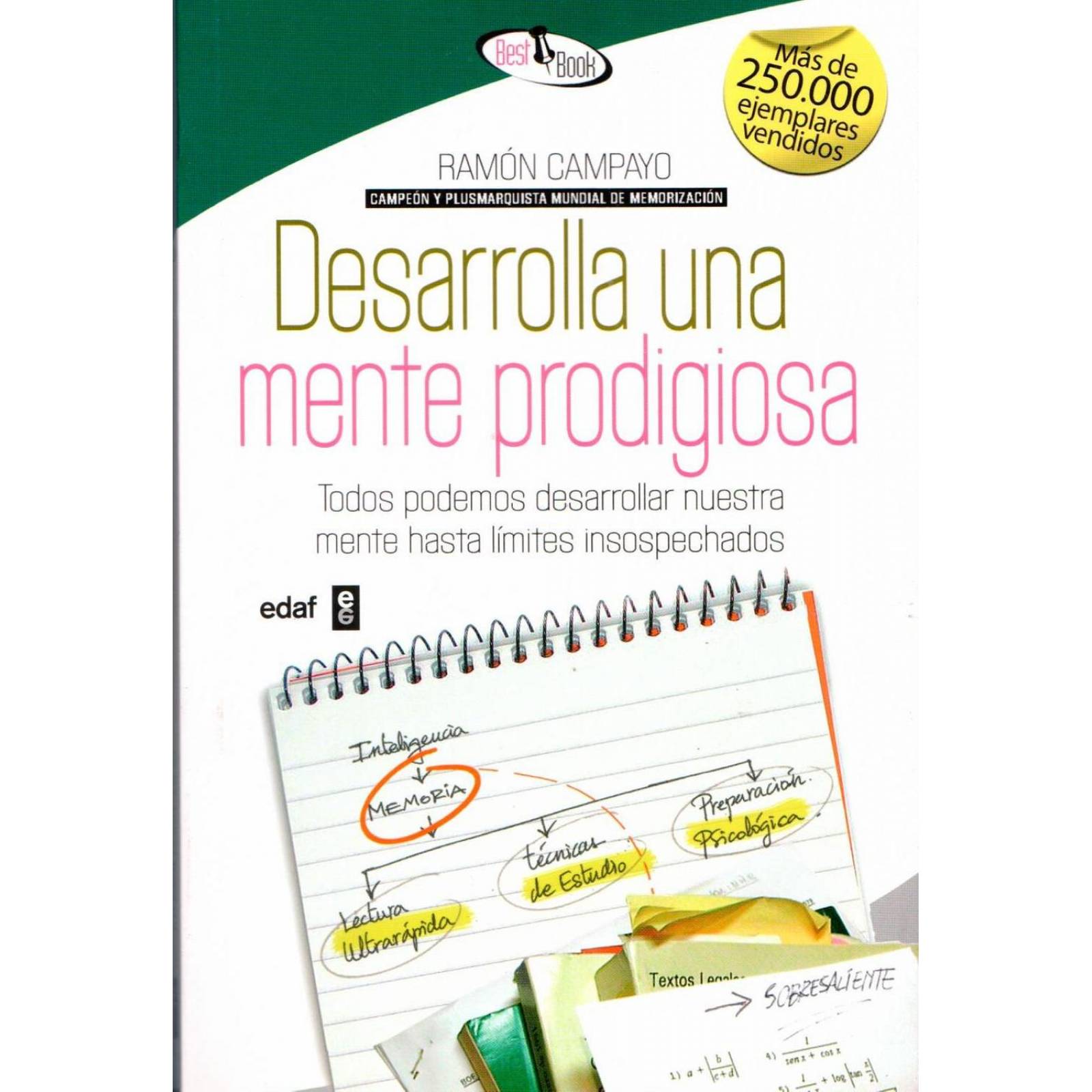 Desarrolla una Mente Prodigiosa: Todos Podemos Desarrollar Nuestra Mente hasta Límites Insospechados