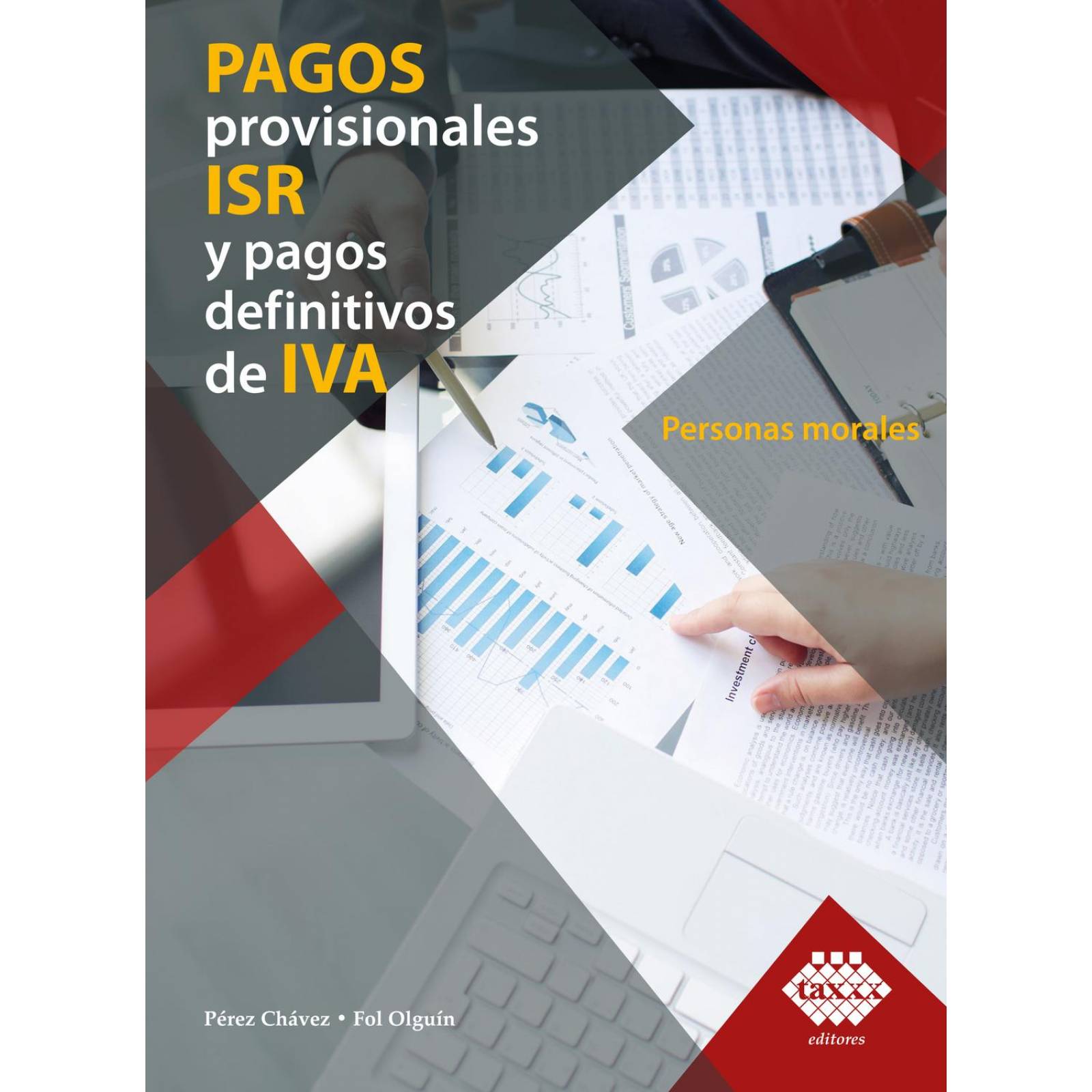 Pagos Provisionales ISR y Pagos Definitivos de IVA. Personas Morales 