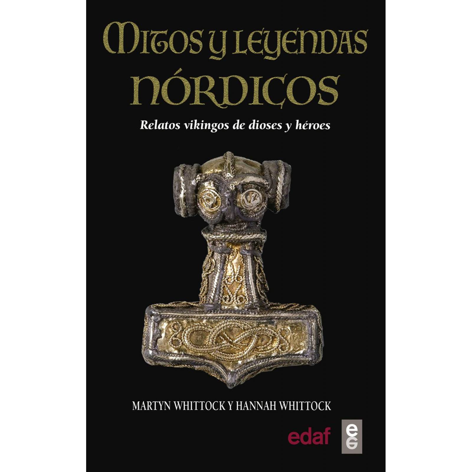 Mitos y leyendas nórdicos: Relatos vikingos de dioses y heroes 