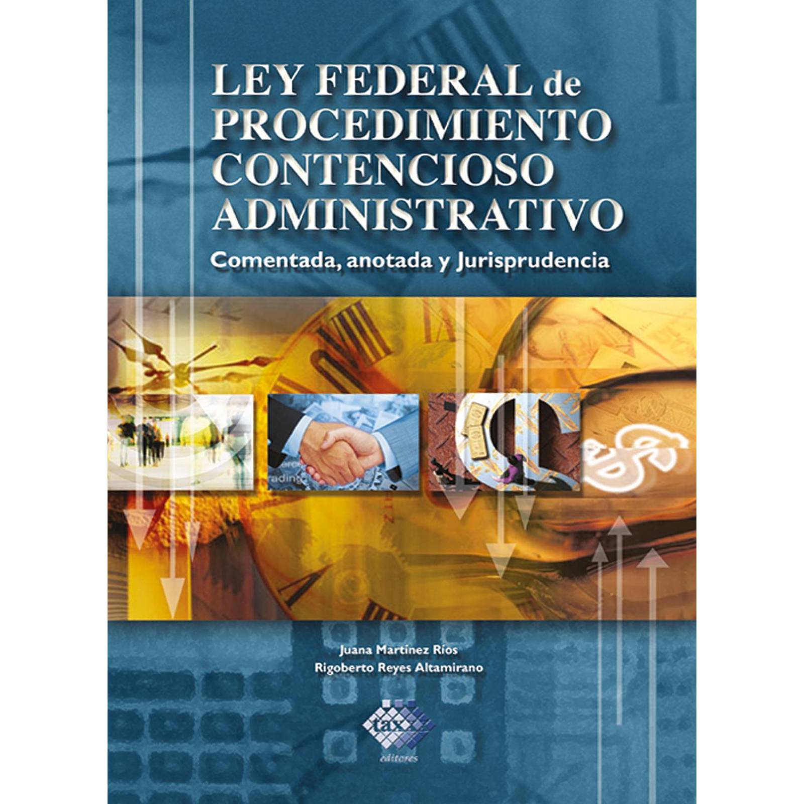 Ley Federal de Procedimiento Contencioso Administrativo. Comentada, Anotada y Jurisprudencia 