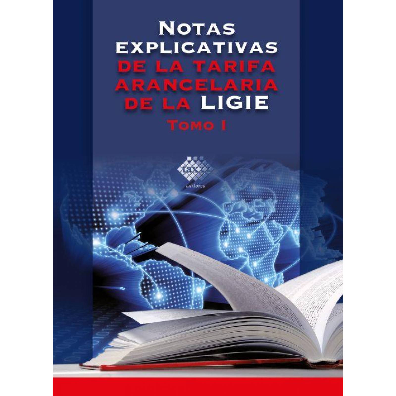 Notas Explicativas de la Tarifa Arancelaria de la Ligie(2 Tomos) 