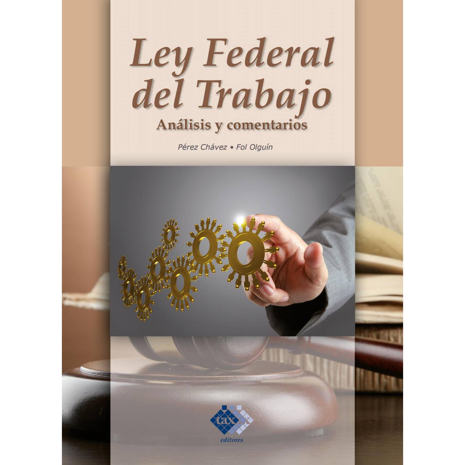 Ley Federal del Trabajo. Análisis y Comentarios 
