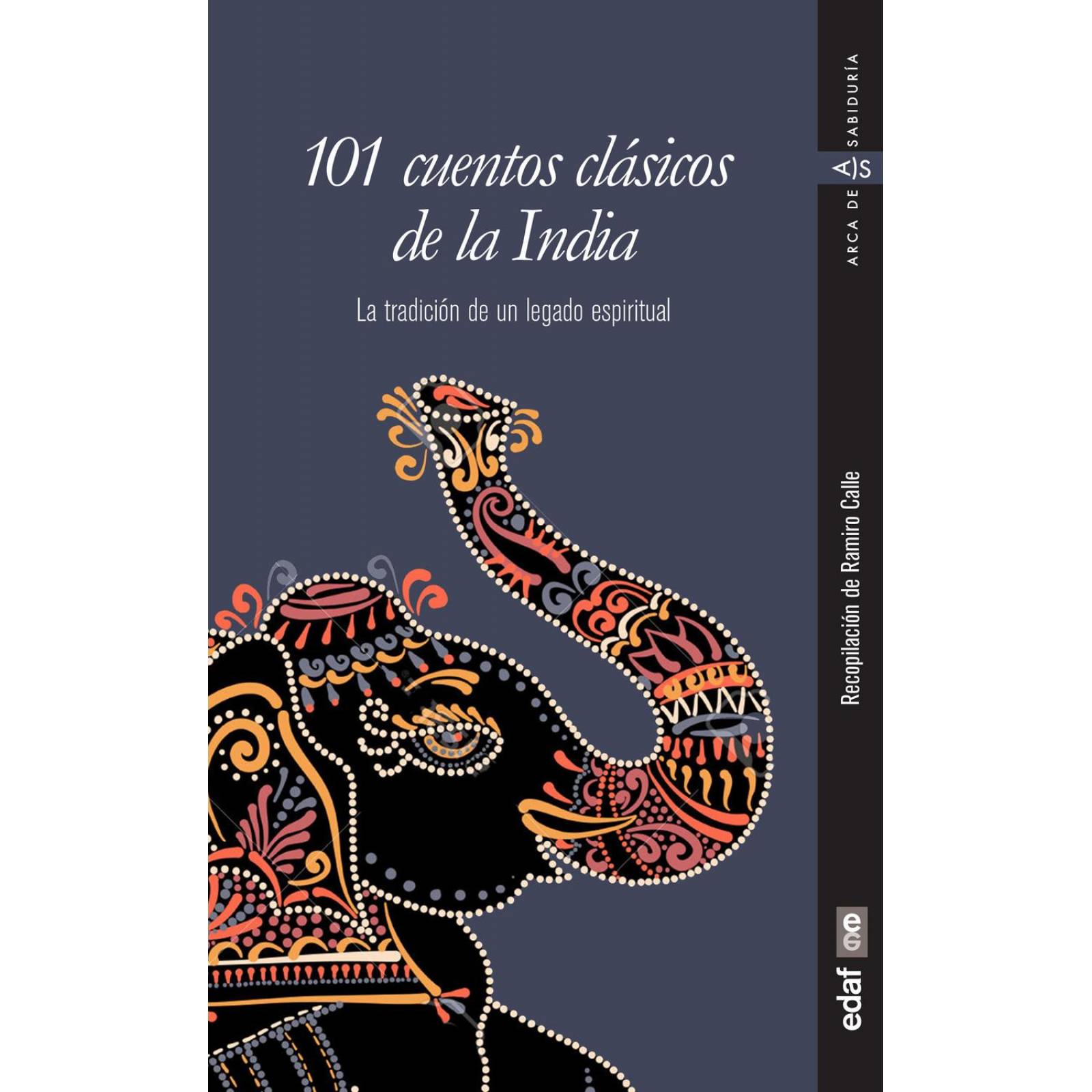 101 Cuentos Clasicos de la India (Spanish Edition): La Tradicion de un Legado Espiritual