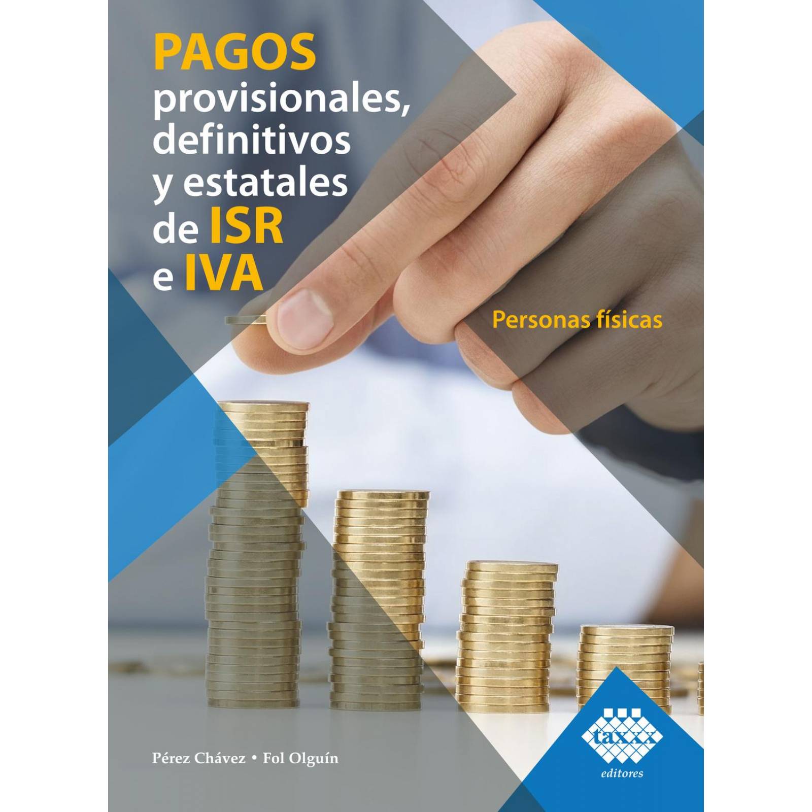 Pagos Provisionales, Definitivos y Estatales de ISR e IVA. Personas Físicas