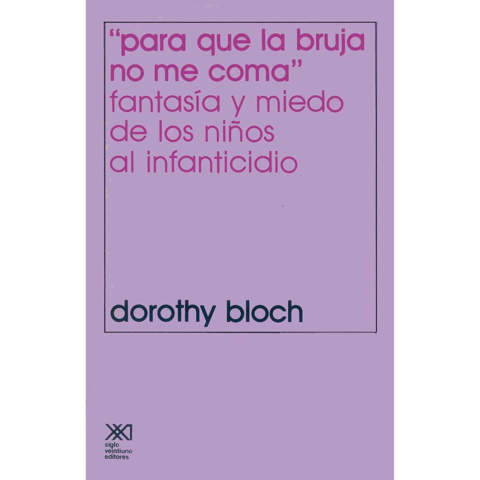 Para Que la Bruja No Me Coma. Fantasia y Miedo de los Niños al Infanticidio 
