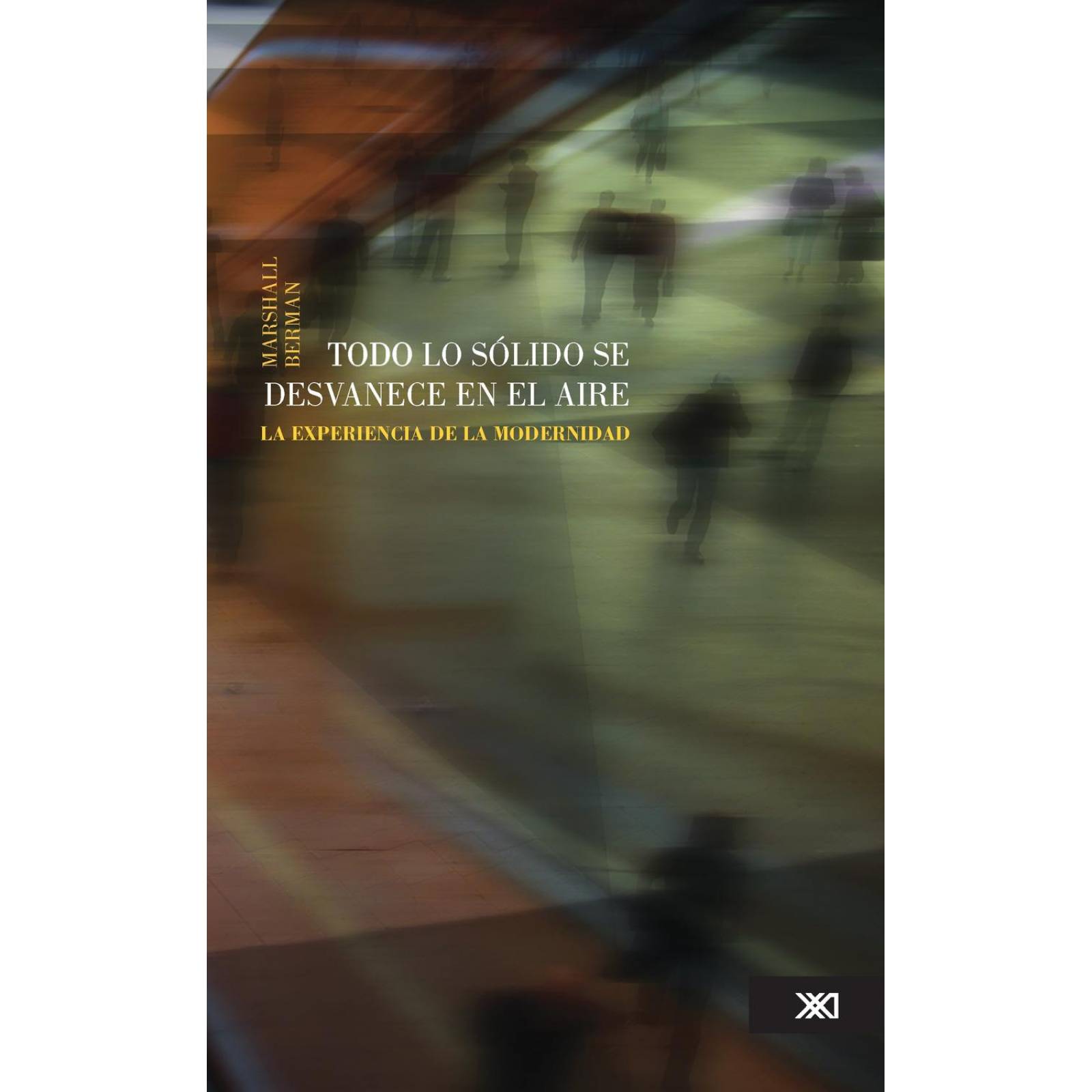 Todo Lo Sólido Se Desvanece en el Aire. (Edición Revisada) 