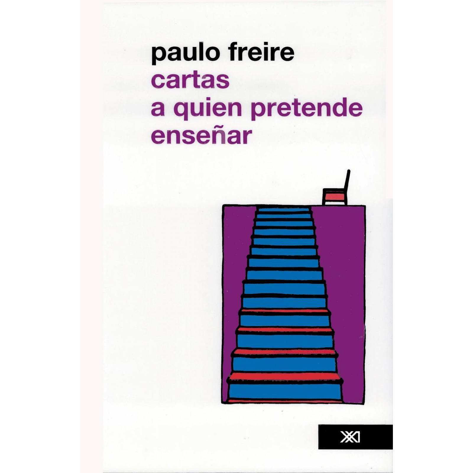 Cartas a Quien Pretende Enseñar. (Edición Revisada) 