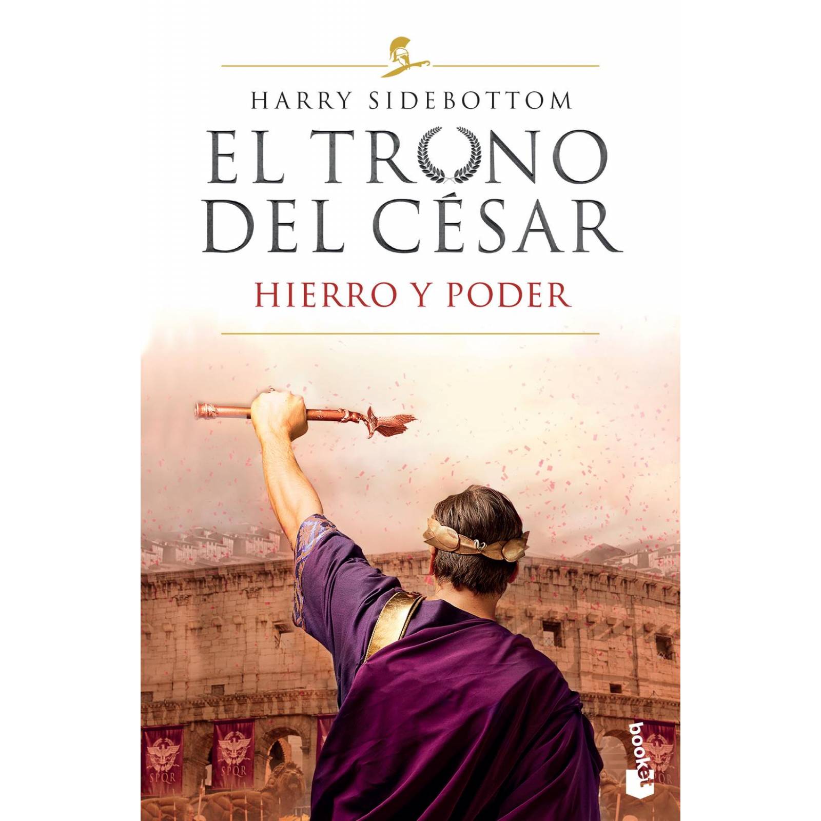 El Trono del César. Hierro y Poder