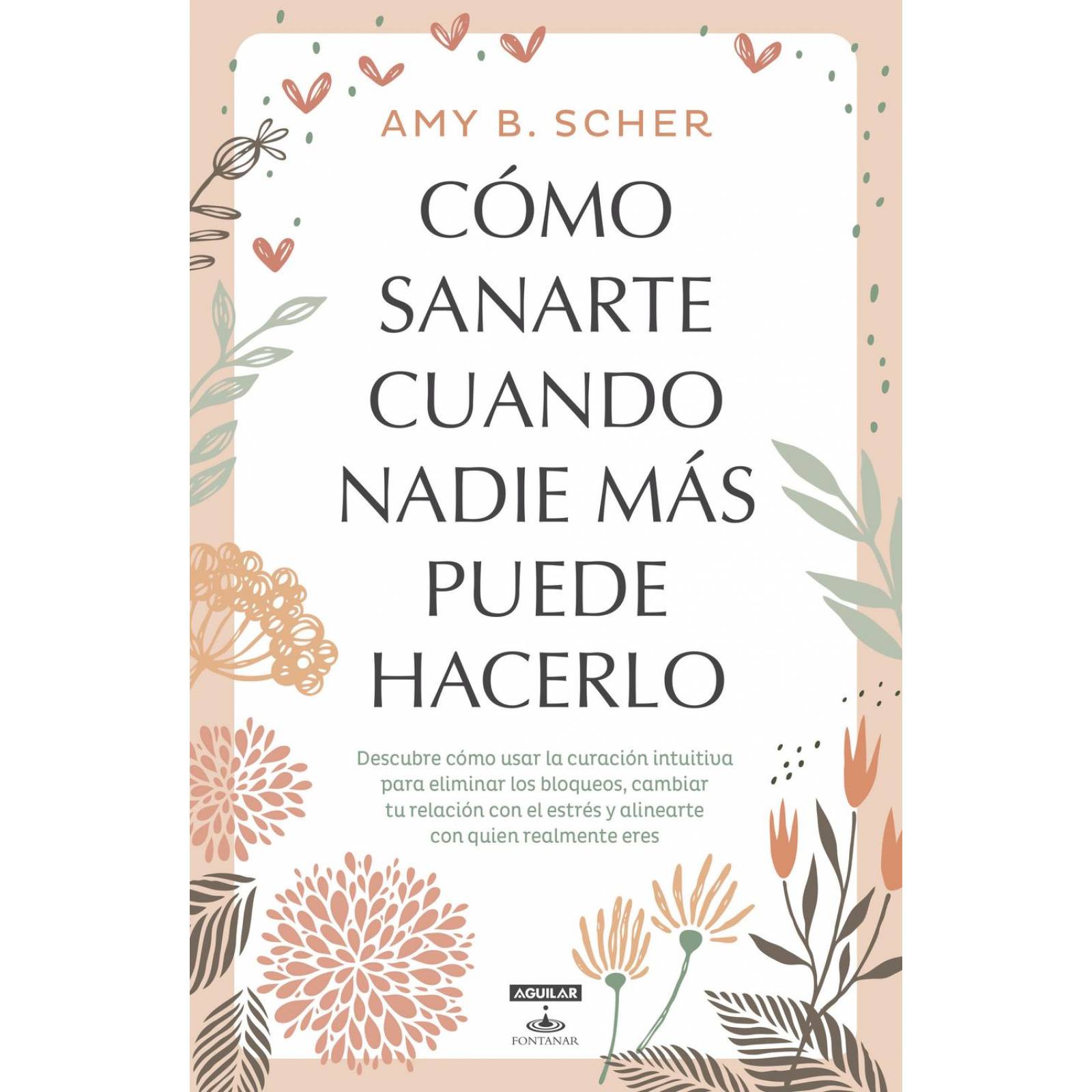 Cómo sanarte cuando nadie más puede hacerlo 