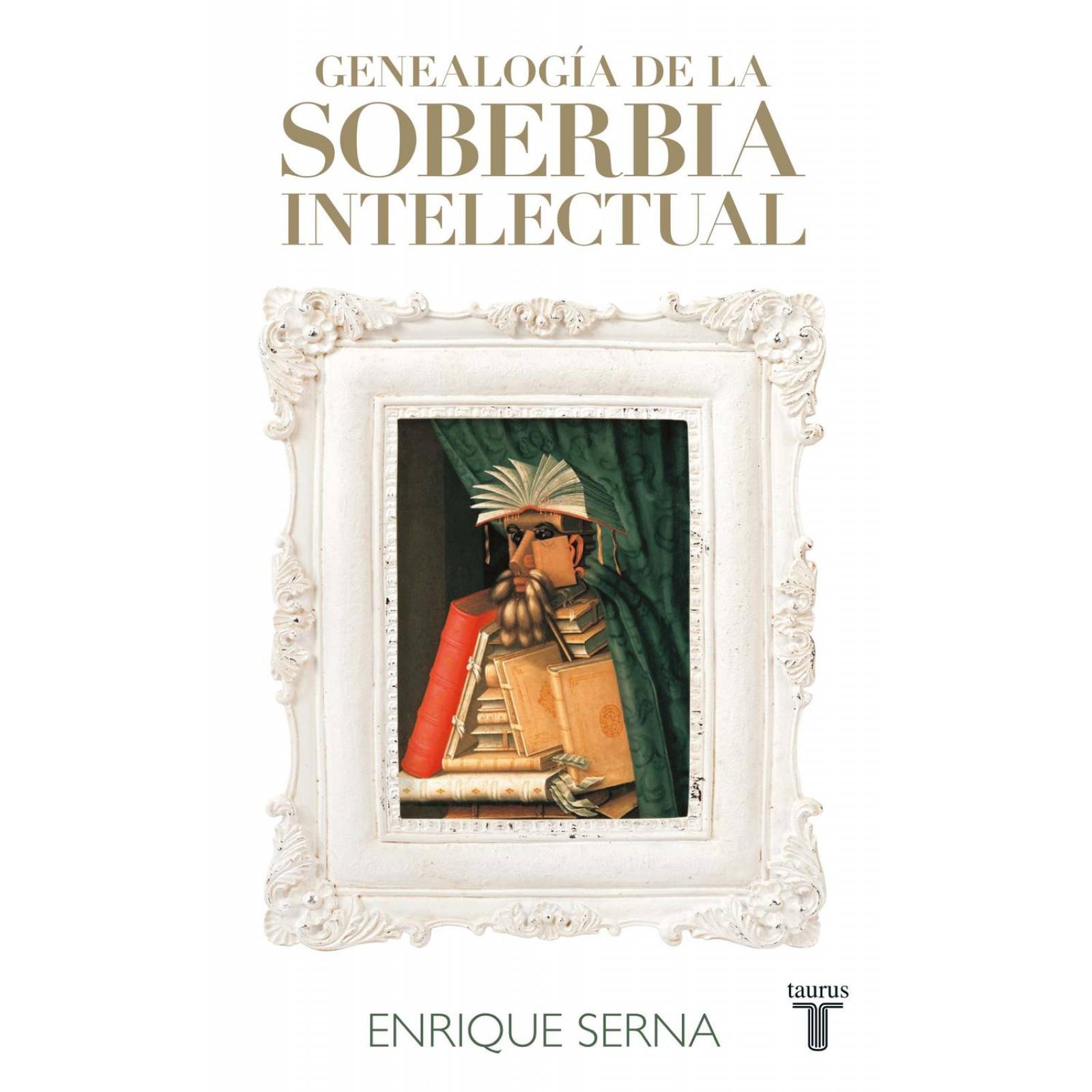 Genealogia De La Soberbia Intelectual